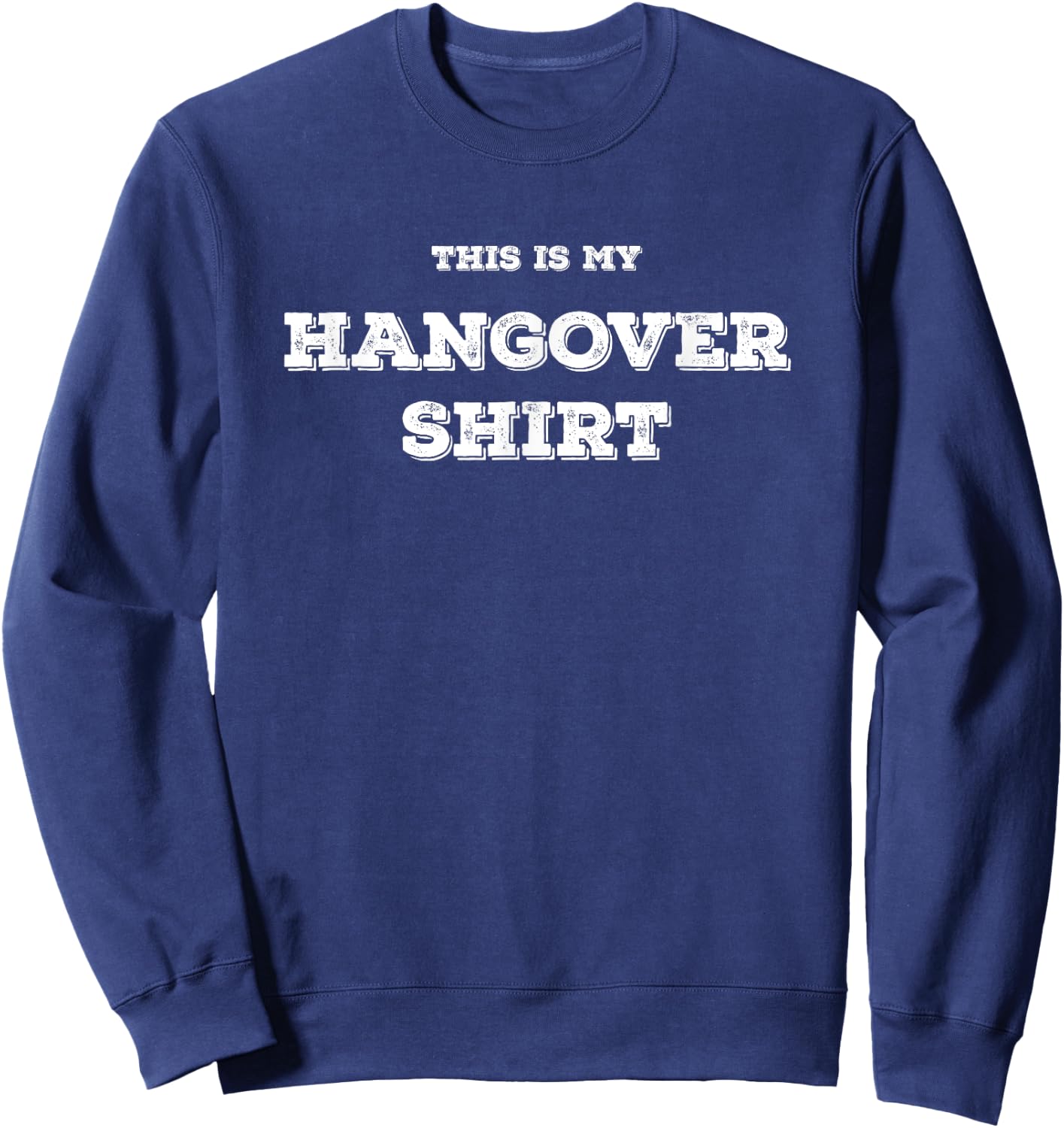 Funny Day Drinking This is my Hangover Sweatshirt - Sweatshirt | Navy