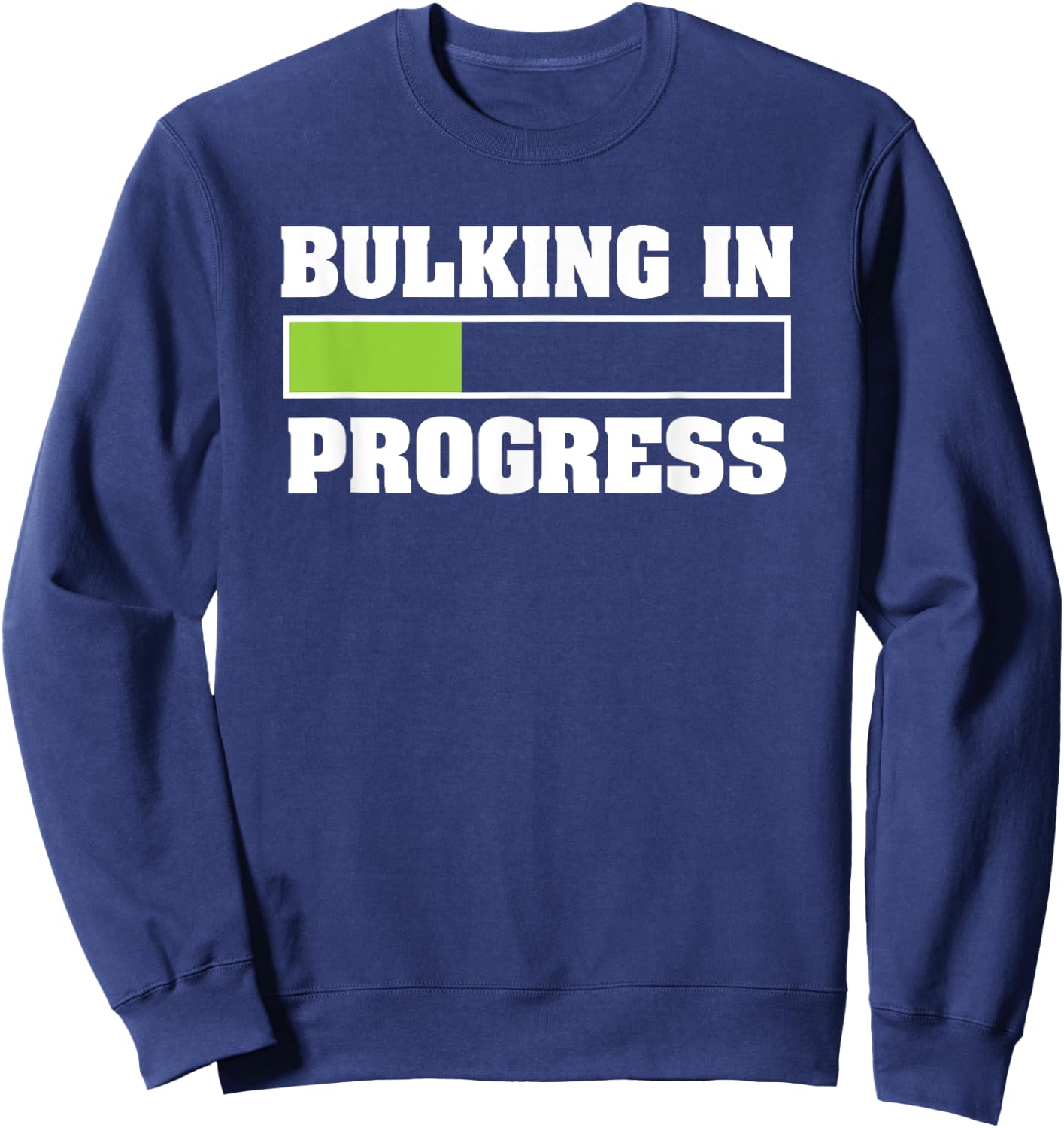 Bulking In Progress Funny Weightlifting Bodybuilding Sweatshirt - Sweatshirt | Navy