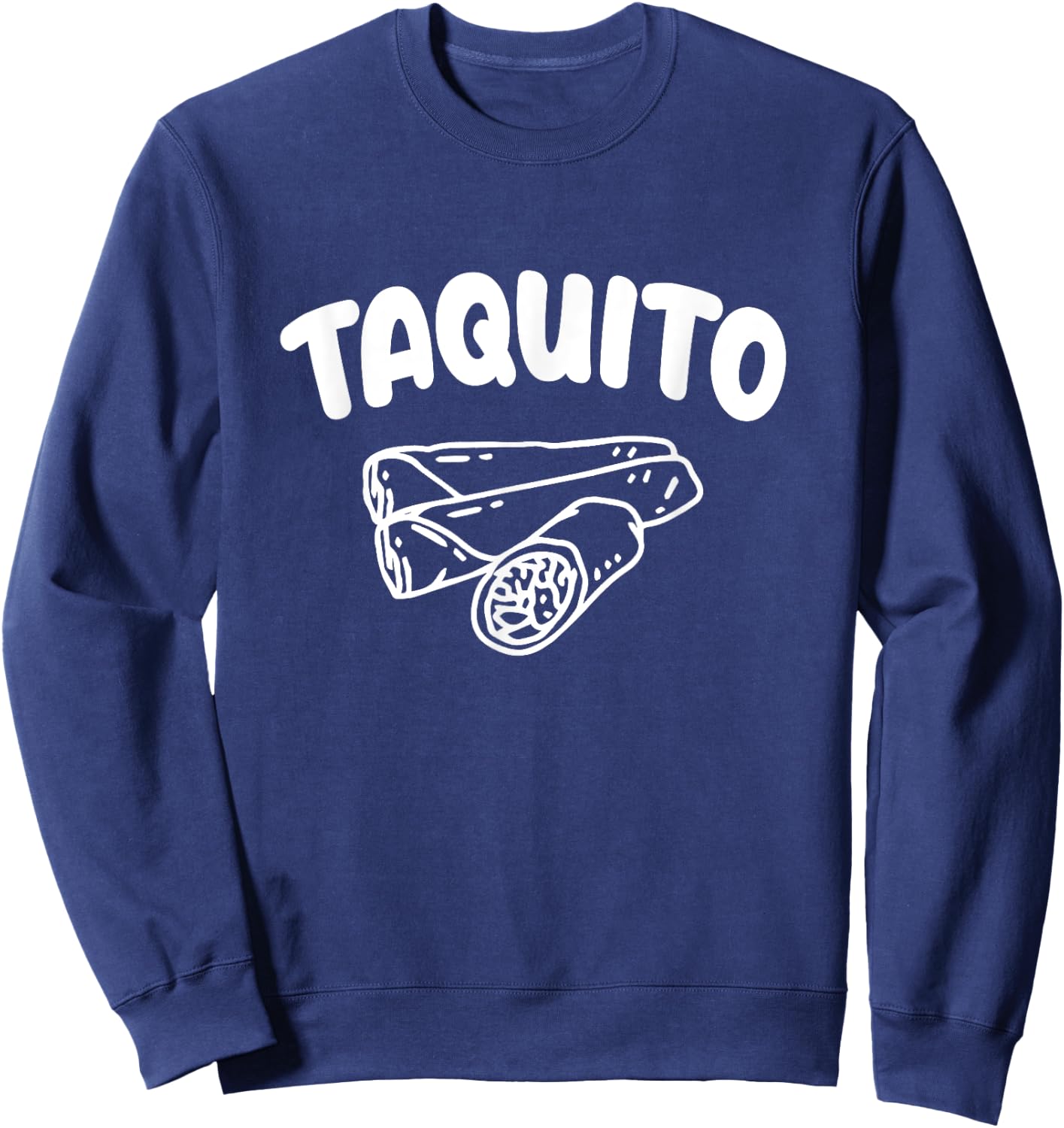 Burrito Taco Taquito Mexican Food Family Matching Outfits Sweatshirt - Sweatshirt | Navy