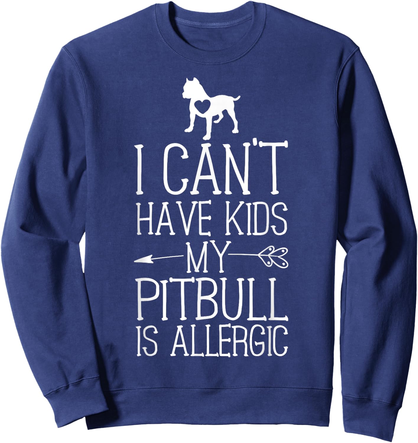 Pitbull Mama Gift Funny Dog Mom Shirts Can't Have Kids Sweatshirt - Sweatshirt | Navy