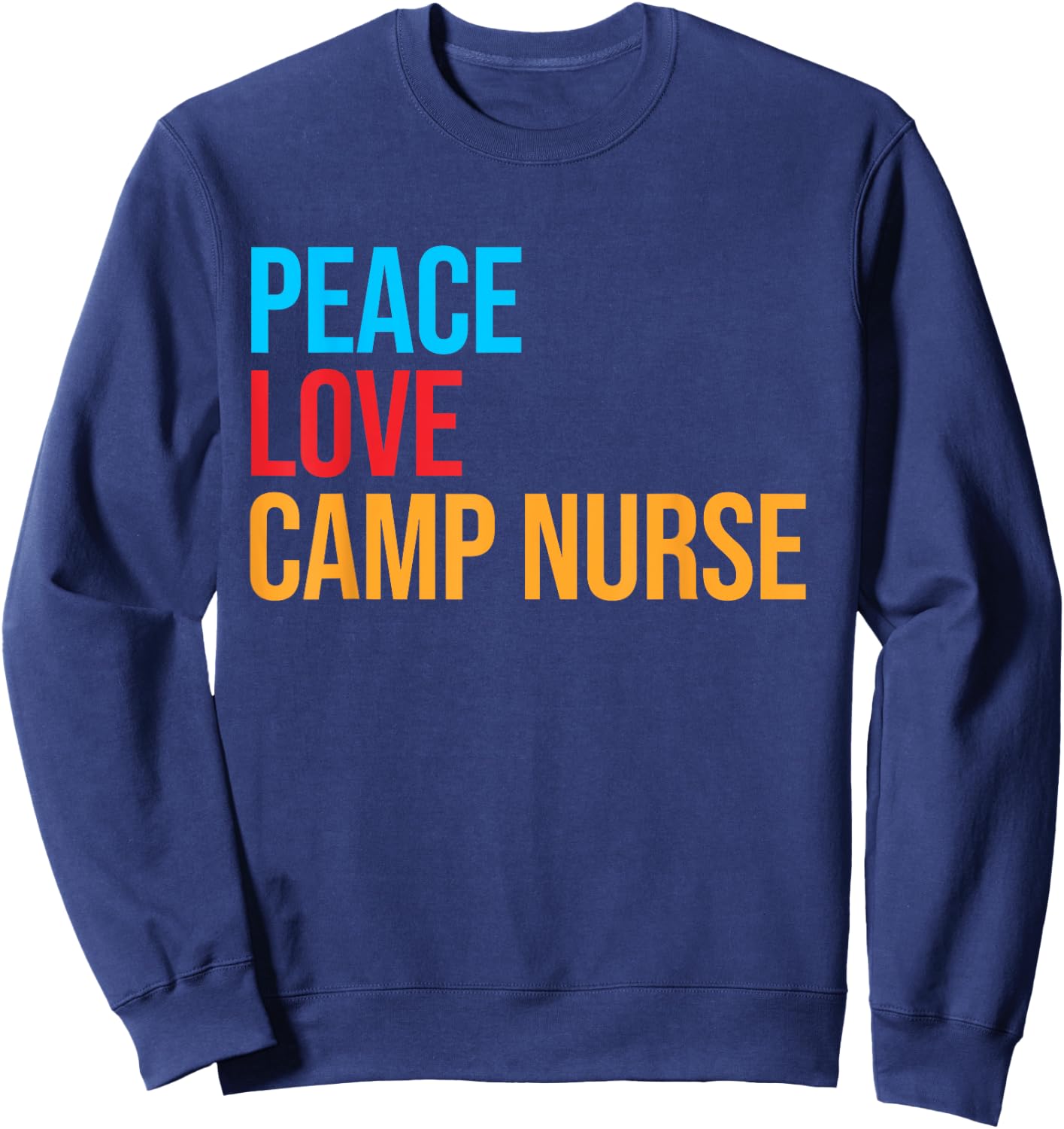 Peace Love Camp Nurse Sweatshirt - Sweatshirt | Navy