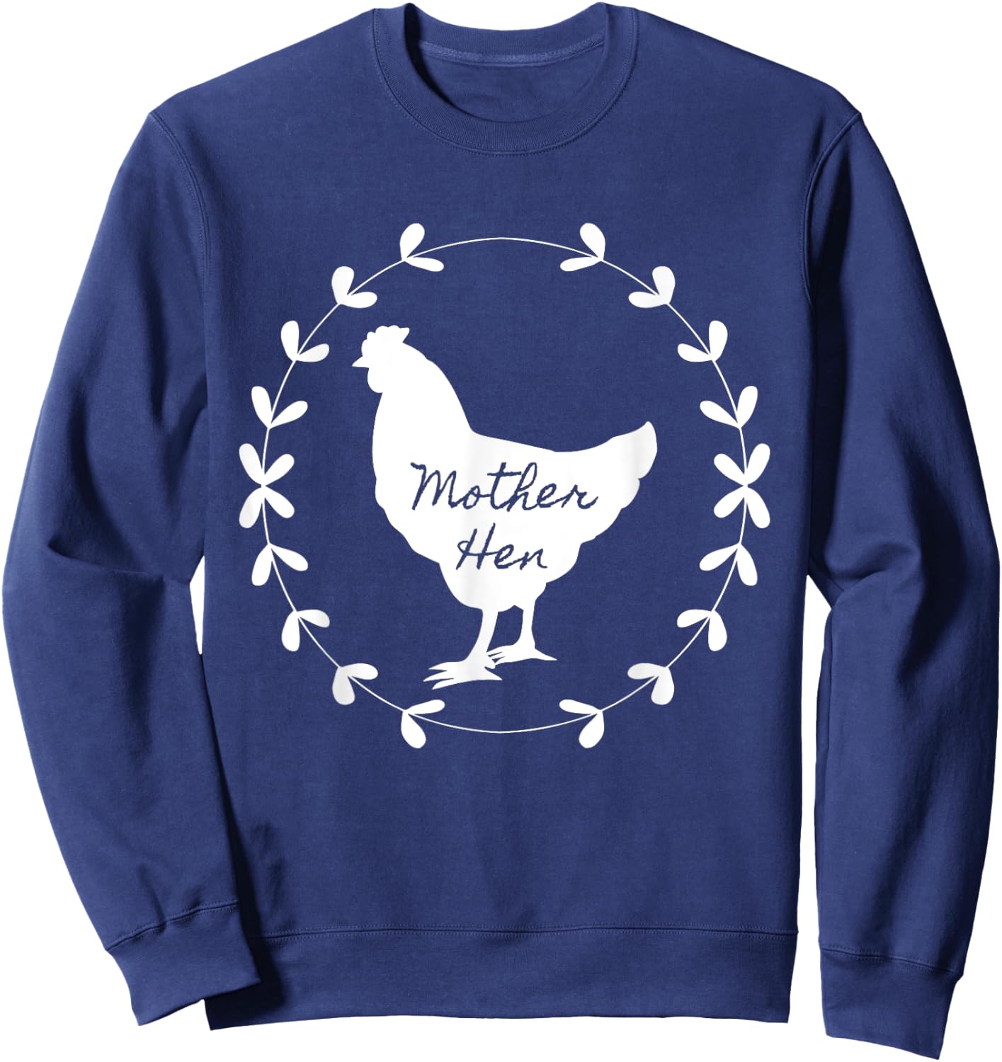 Mother Hen, beautiful country garland vintage chicken Sweatshirt - Sweatshirt | Navy