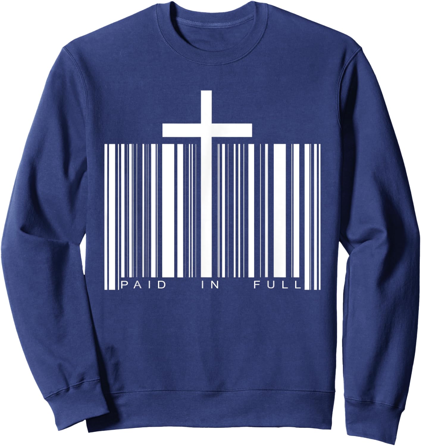 Paid in Full Cross Barcode Jesus Christian Faith Religious Sweatshirt - Sweatshirt | Navy