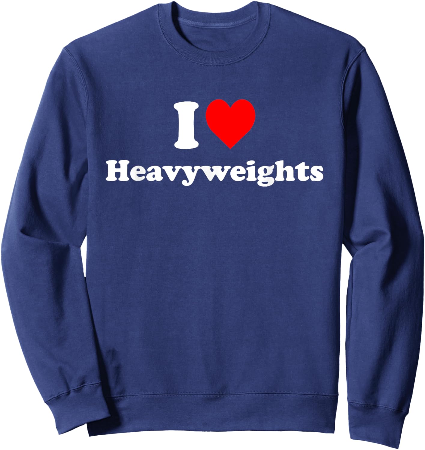 I Love Heavyweights Sweatshirt - Sweatshirt | Navy