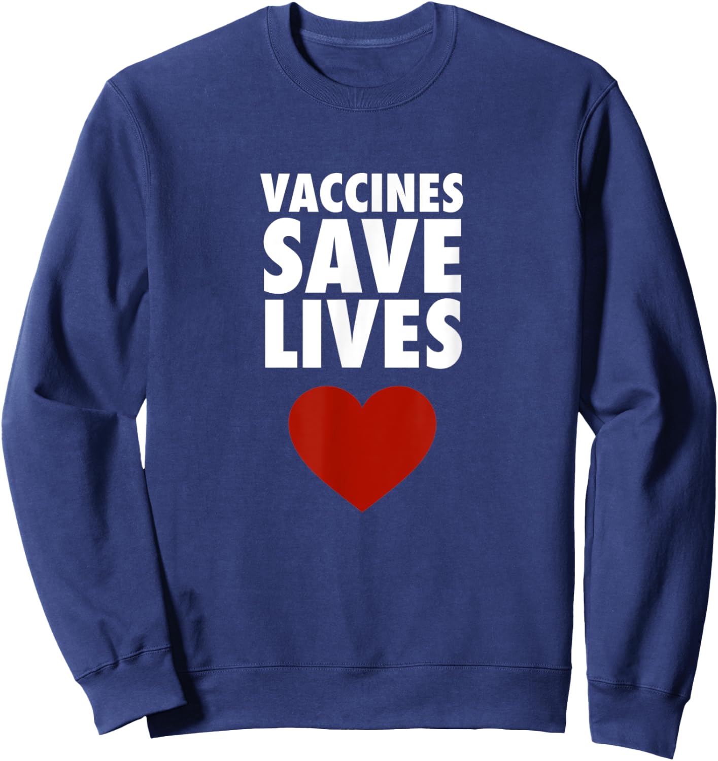 Vaccines Save Lives - Pro Vaccination Sweatshirt - Sweatshirt | Navy