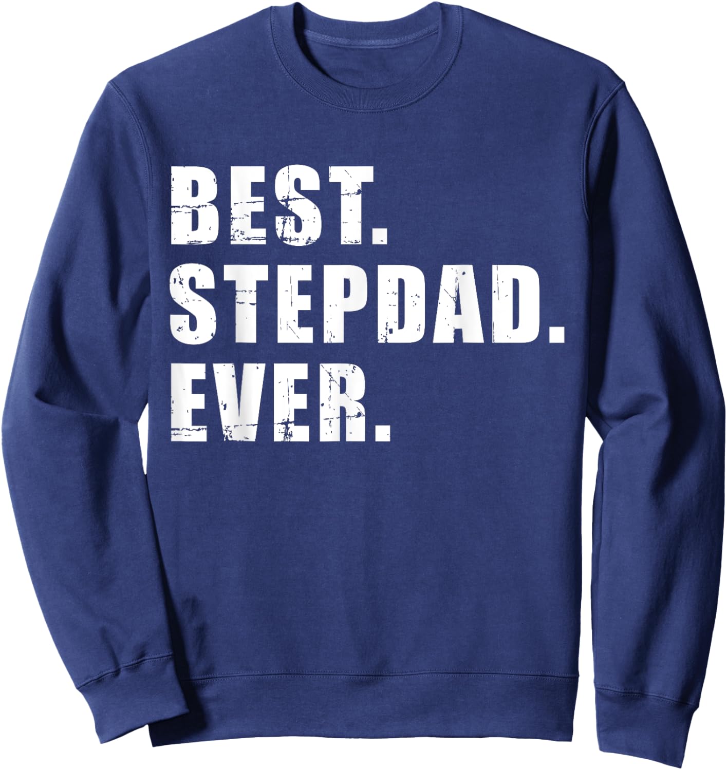 Best stepdad ever Sweatshirt - Sweatshirt | Navy