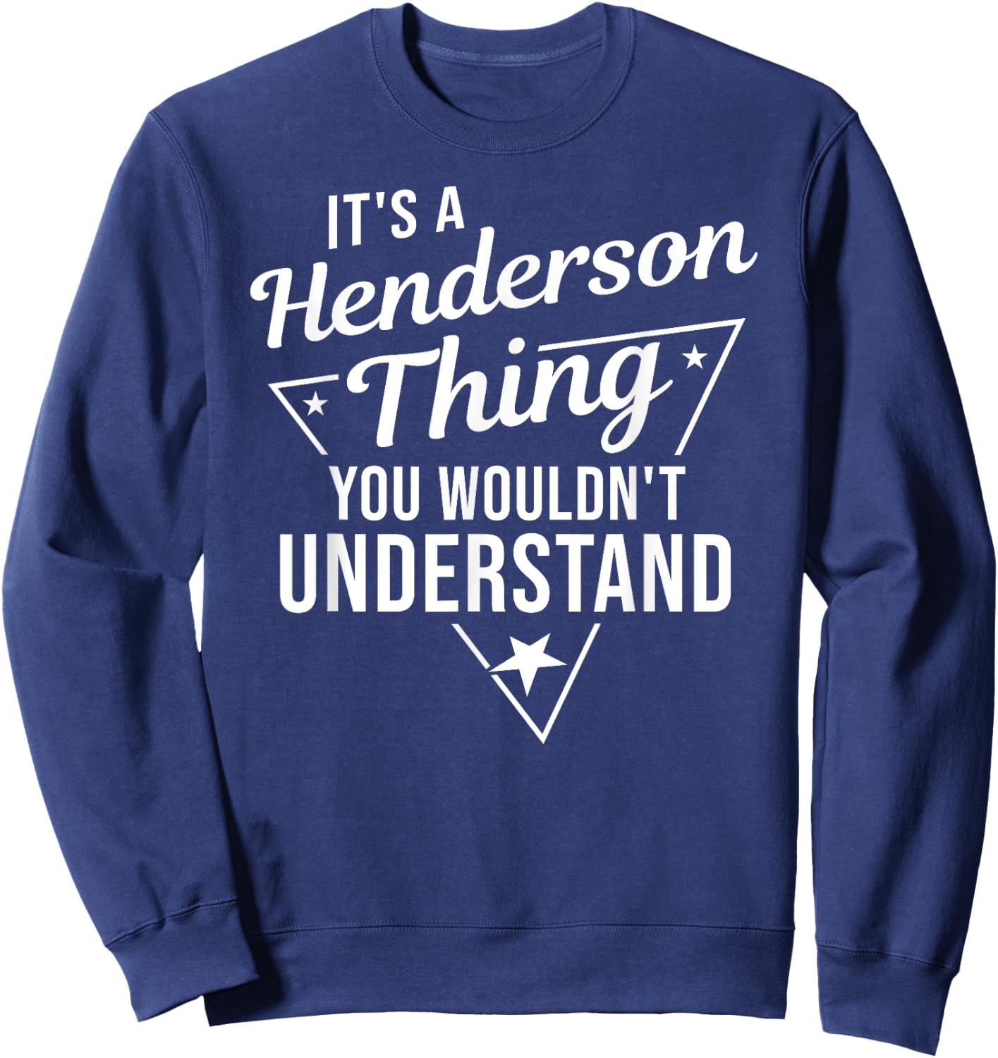 It's A Henderson Thing You Wouldn't Understand Name Gift Sweatshirt - Sweatshirt | Navy