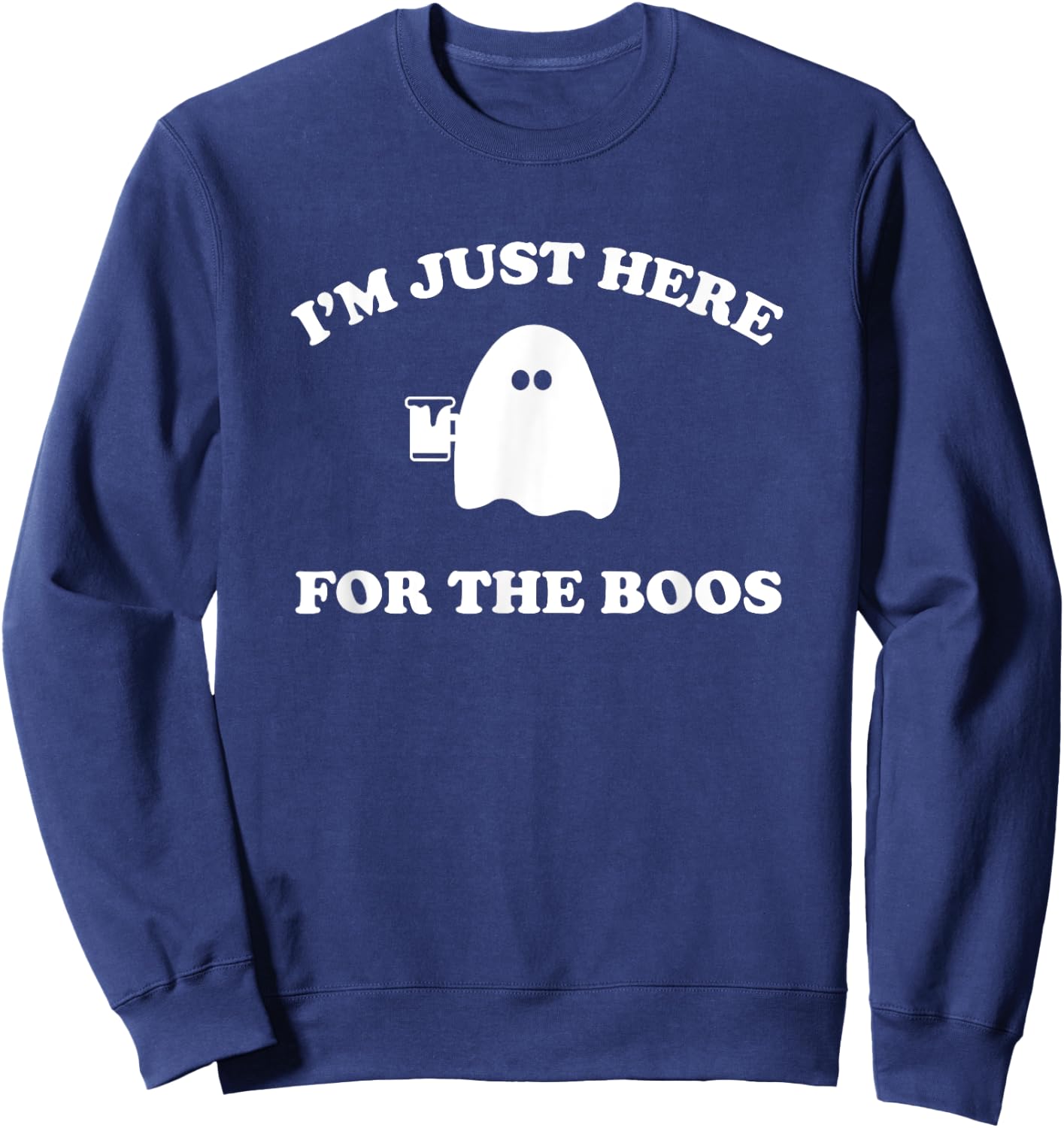 I'm Just Here For The Boos Halloween Shirt Sweatshirt - Sweatshirt | Navy