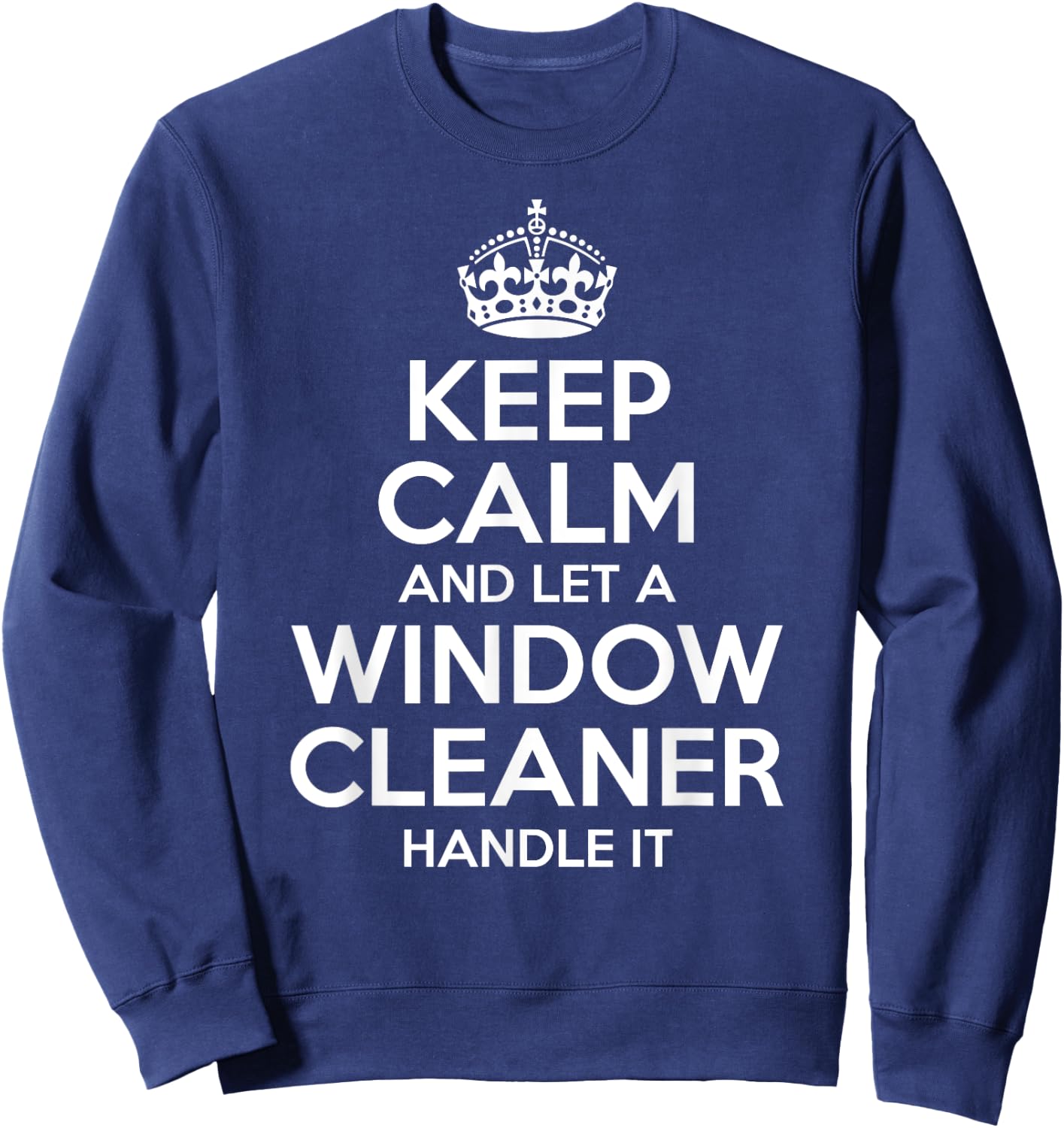 WINDOW CLEANER Gift Funny Job Title Profession Birthday Idea Sweatshirt - Sweatshirt | Navy