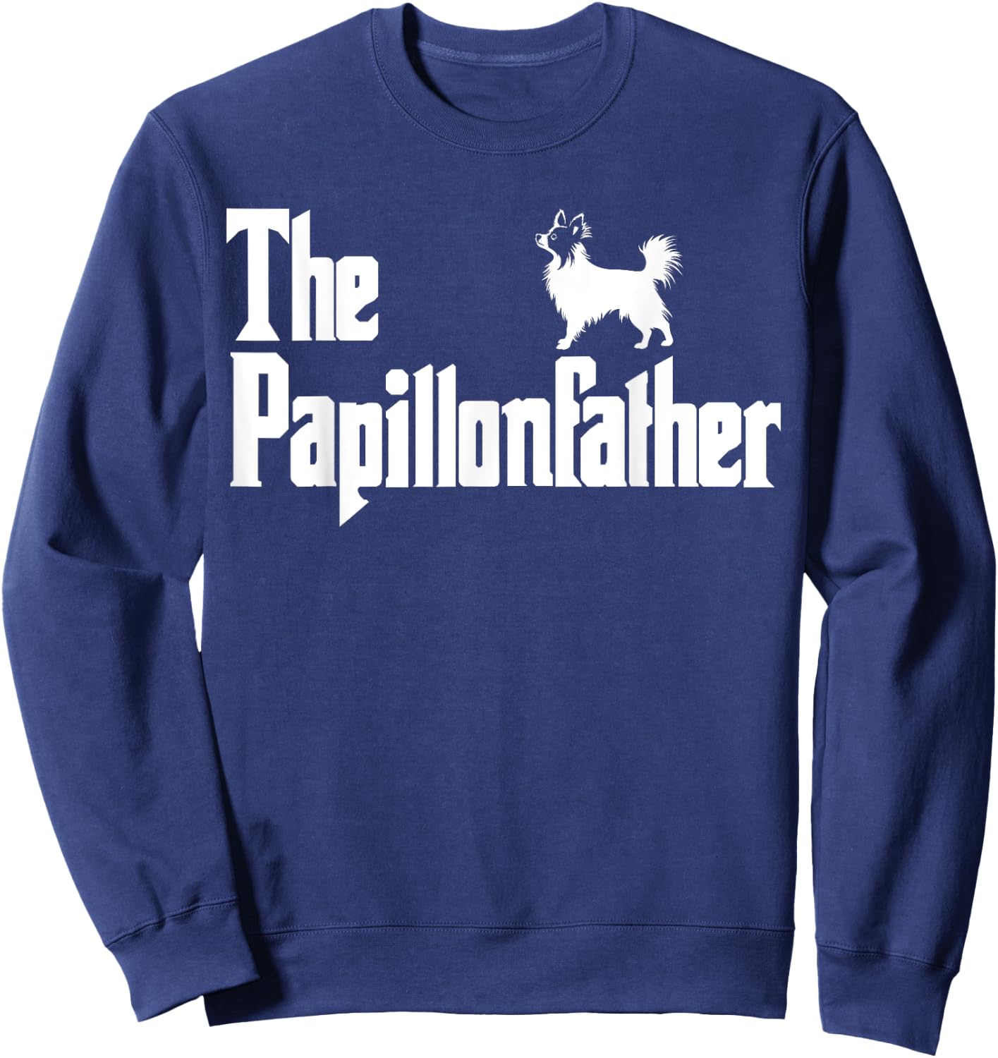 The PapillonFather Funny Papillon Dog Dad Men Sweatshirt - Sweatshirt | Navy