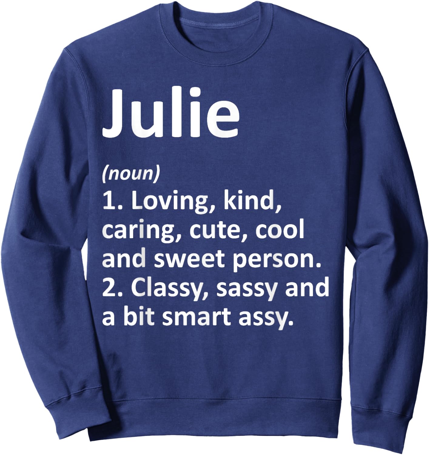 JULIE Definition Personalized Name Funny Birthday Gift Sweatshirt - Sweatshirt | Navy