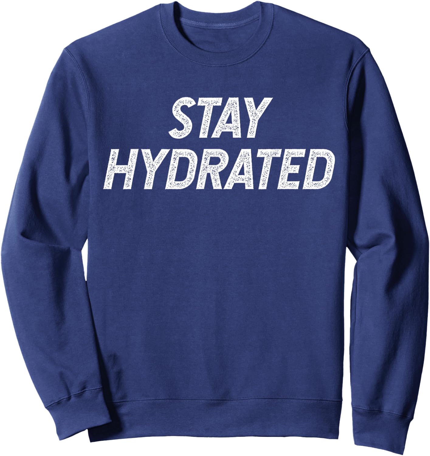Stay Hydrated Sweatshirt - Sweatshirt | Navy