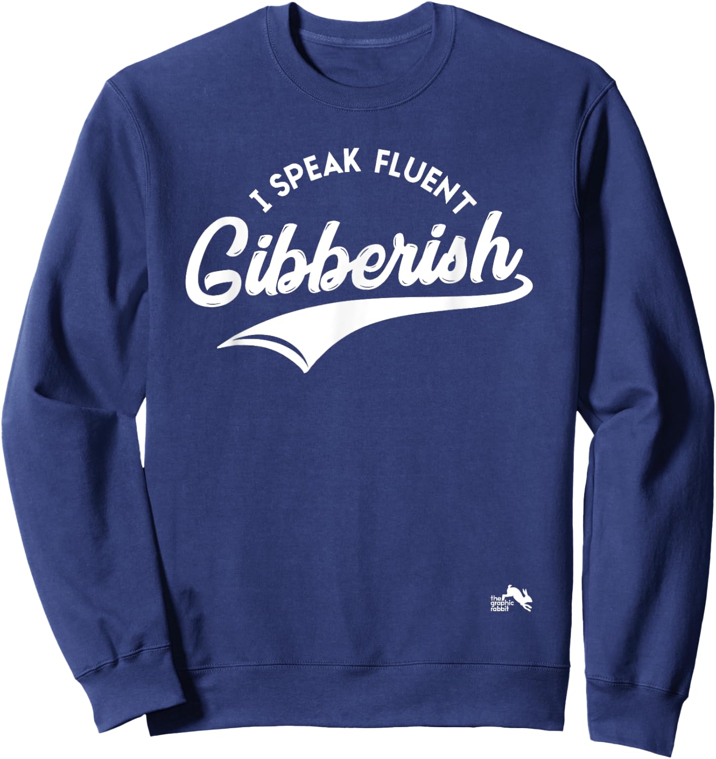 I Speak Fluent Gibberish Sweatshirt - Sweatshirt | Navy