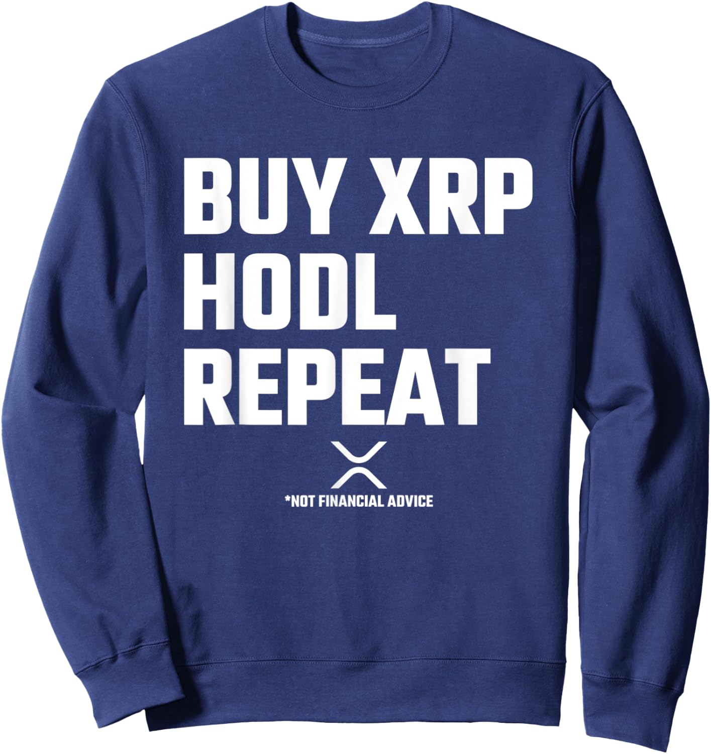 XRP Crypto - XRP Cryptocurrency - Buy XRP Hodl Repeat - XRP Sweatshirt - Sweatshirt | Navy