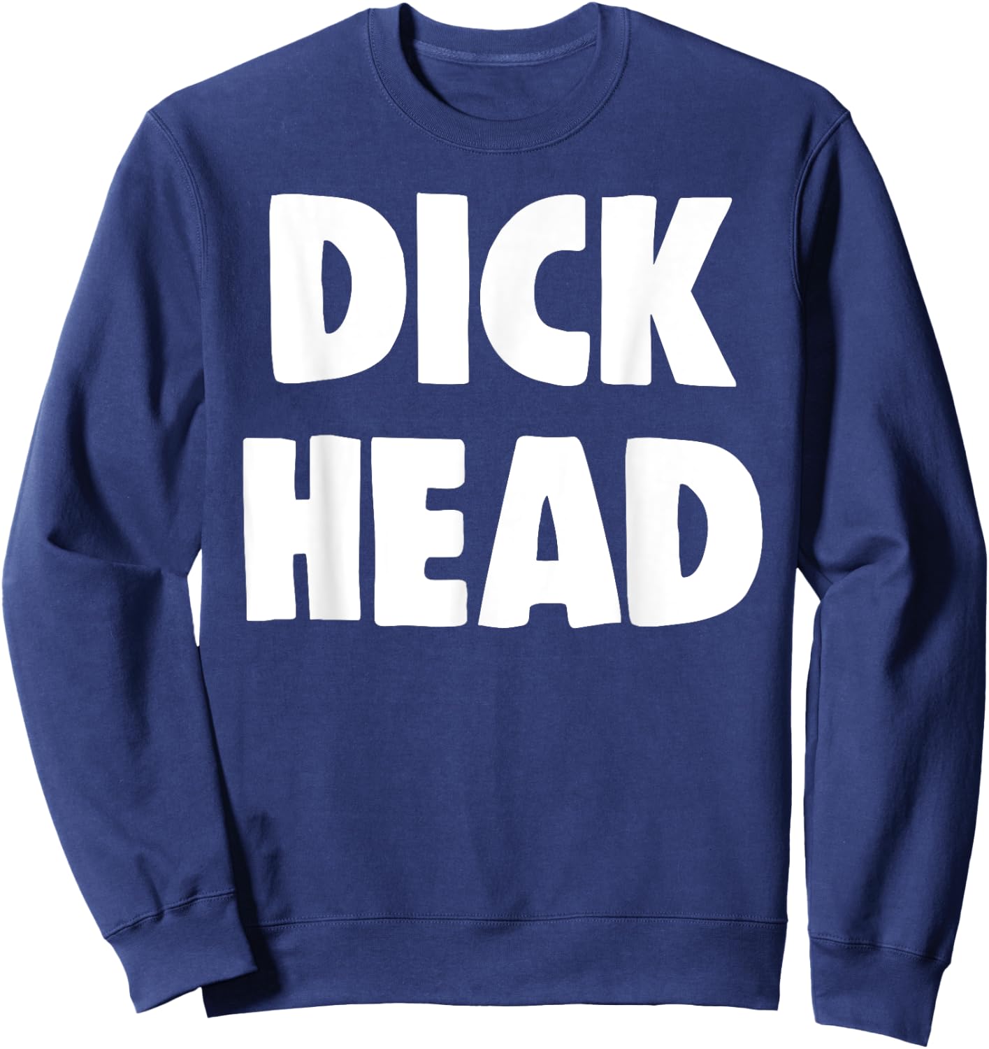Funny Thick Head Dirty Talk Shirts Men Women Dirty Sweatshirt - Sweatshirt | Navy