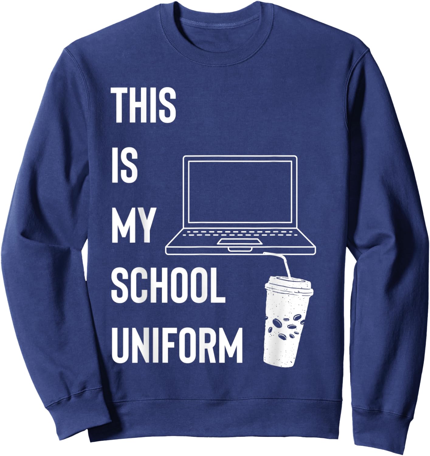 This Is My School Uniform | Remote Learning Sweatshirt - Sweatshirt | Navy