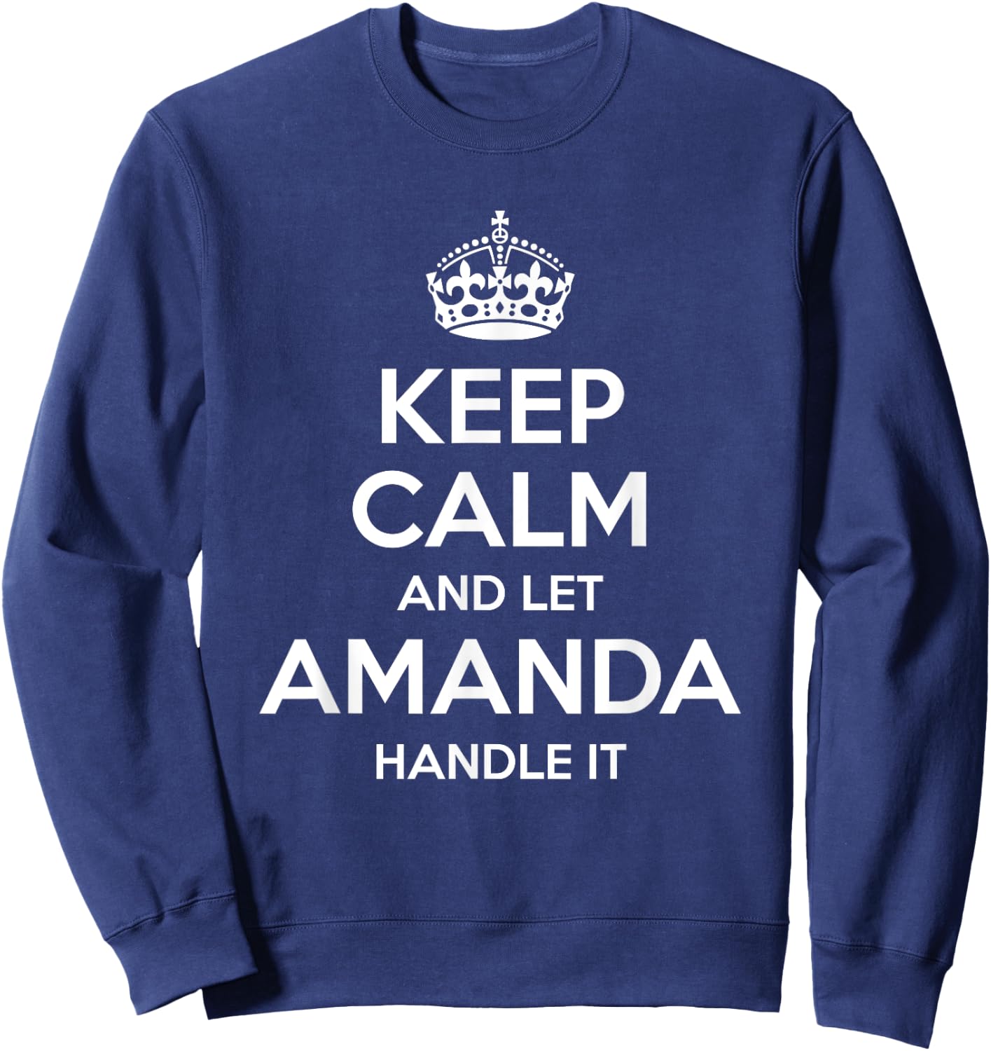 AMANDA Keep Calm Personalized Name Funny Birthday Gift Sweatshirt - Sweatshirt | Navy