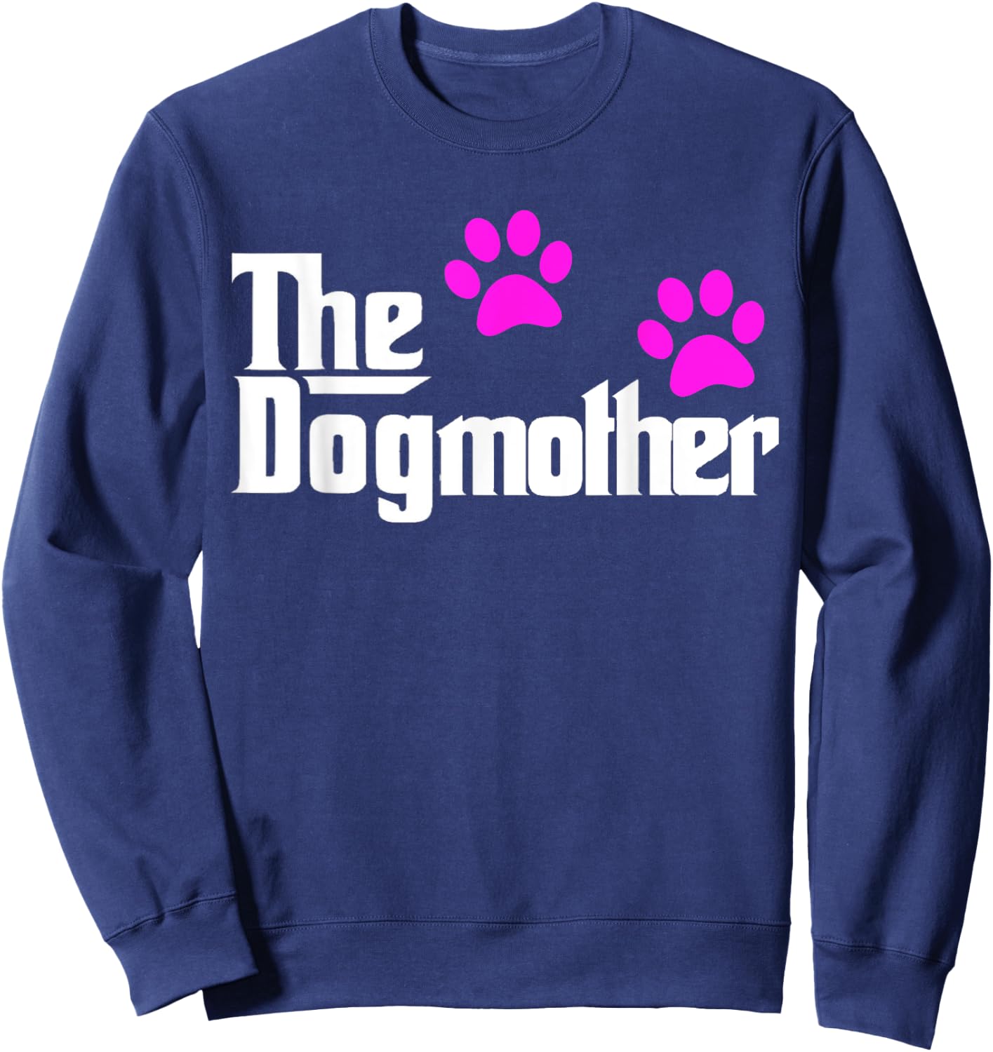 The Dogmother-Dog Lover - Mother's Day Cute Idea Women Kids Sweatshirt - Sweatshirt | Navy