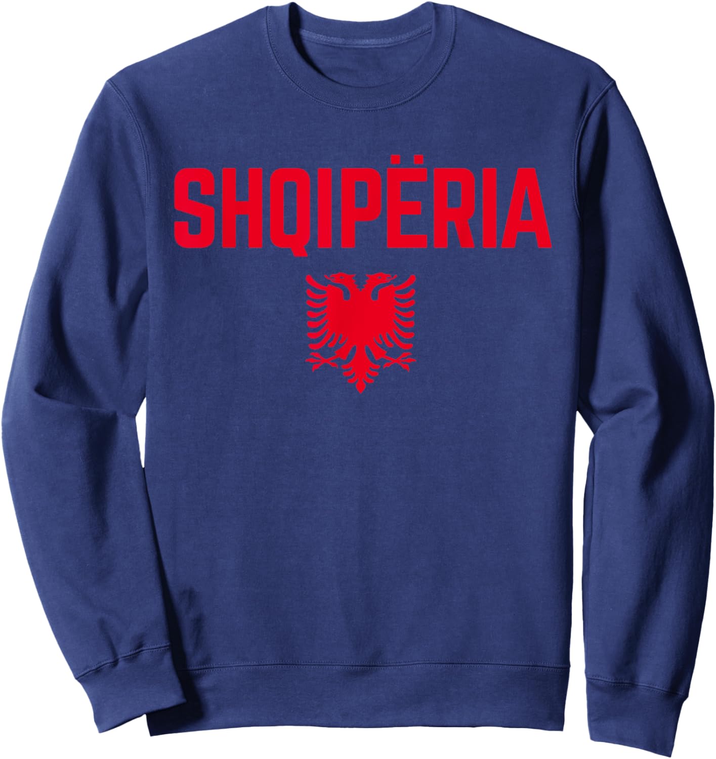 SHQIPERIA ALBANIA Eagle | Men Women Kids | ALBANIAN FLAG Sweatshirt - Sweatshirt | Navy