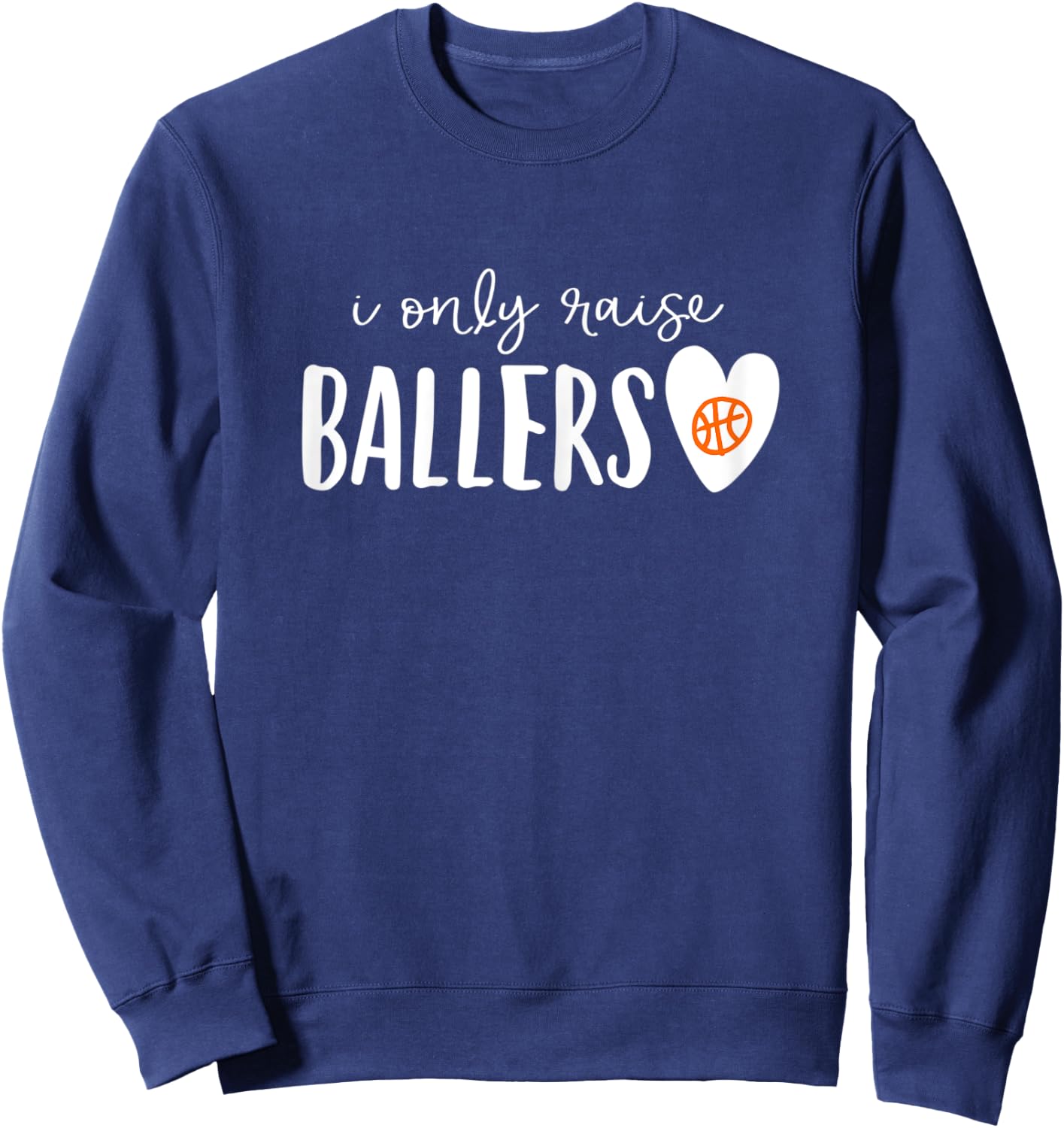 Basketball Mom I Only Raise Ballers Sweatshirt - Sweatshirt | Navy
