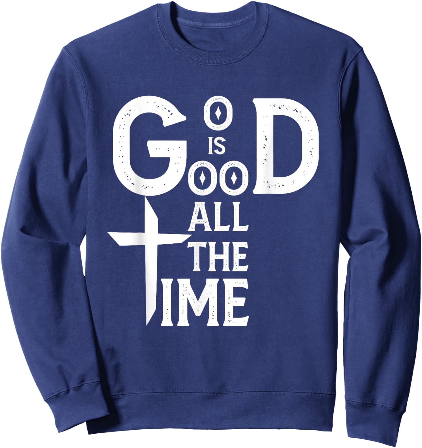God Is Good All Time Jesus Christ Religious Christian Sweatshirt - Sweatshirt | Navy