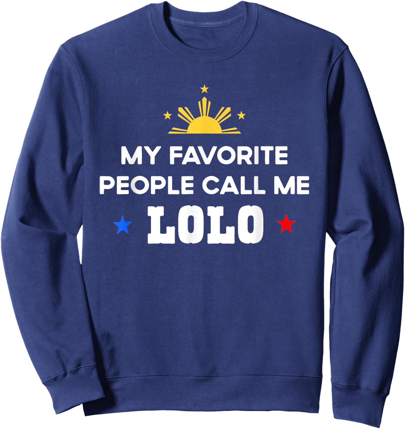 My Favorite People Call Me Lolo Filipino Grandpa Sweatshirt - Sweatshirt | Navy