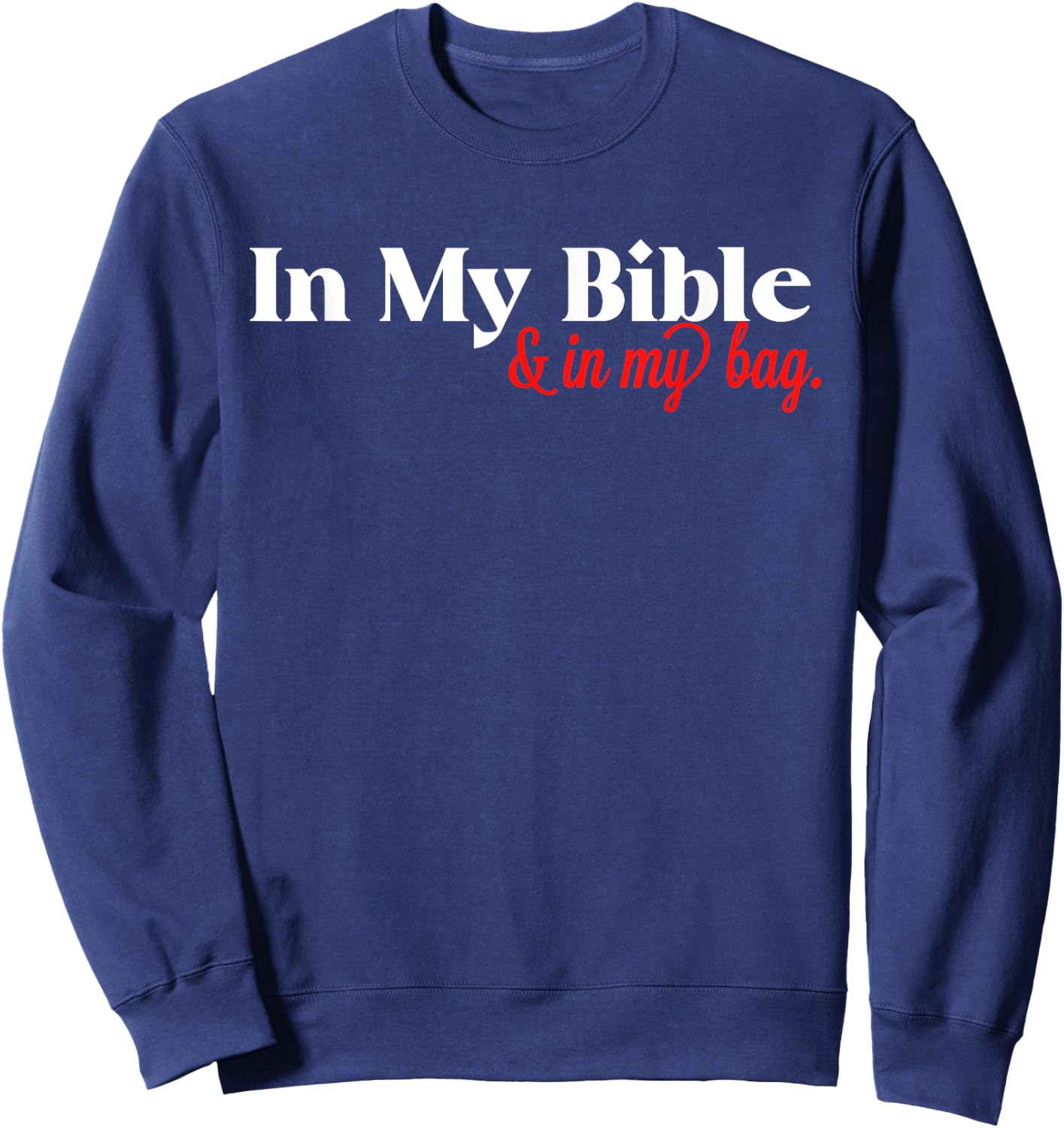 In My Bible and My Bag Sweatshirt - Sweatshirt | Navy