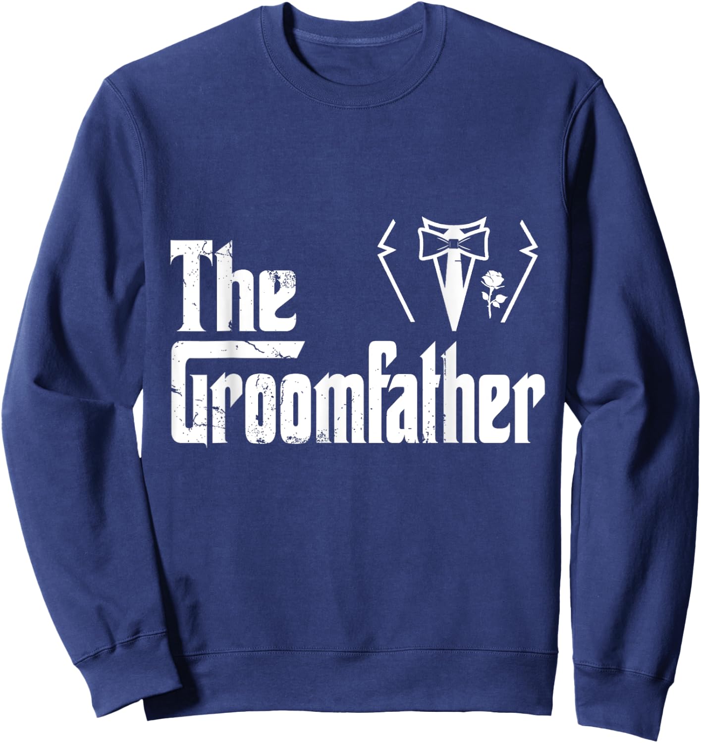 Stepfather Groom Father Rehearsal Husband Grooms Dad Bestmen Sweatshirt - Sweatshirt | Navy