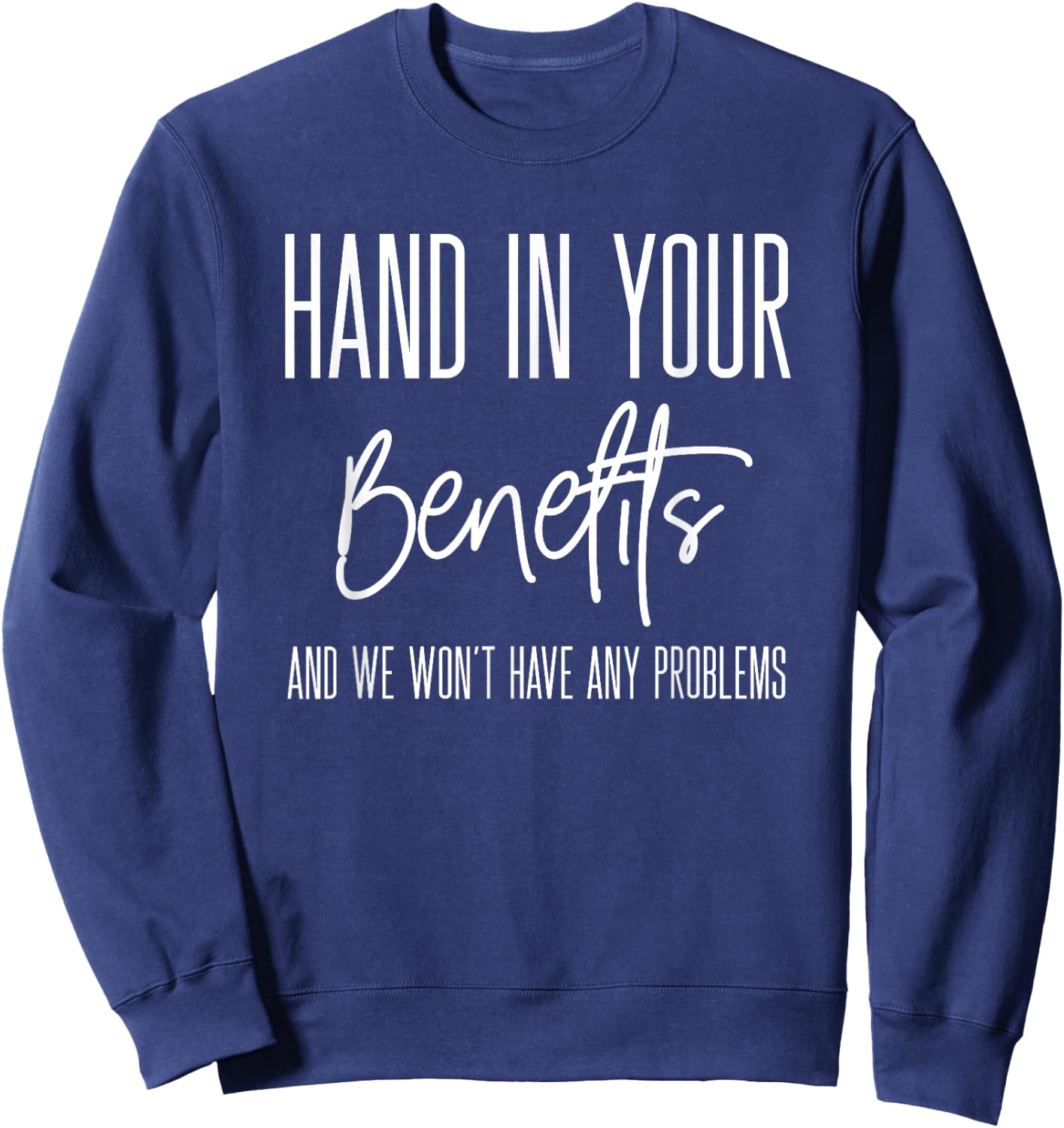 HR Benefits Employee Appreciation Funny Human Resources Team Sweatshirt - Sweatshirt | Navy