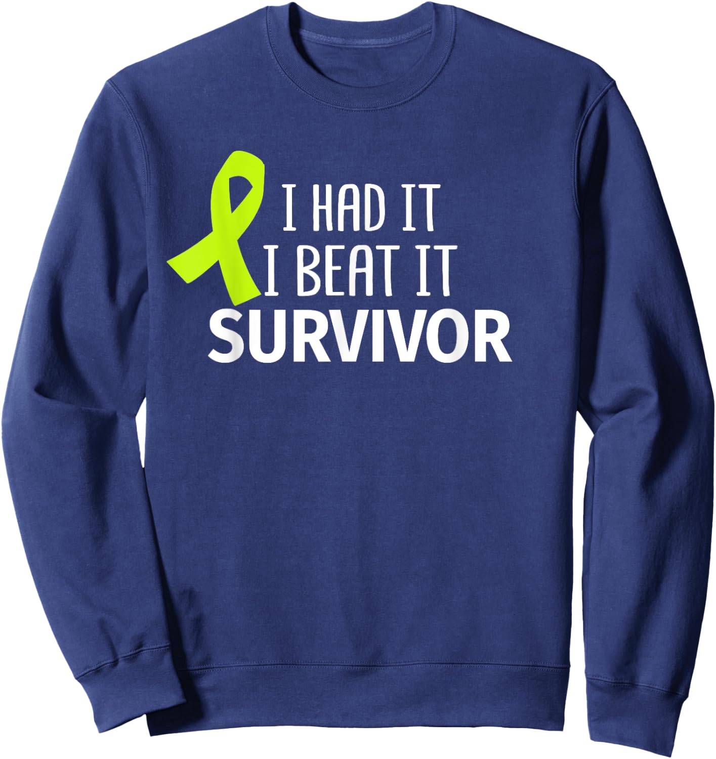 Lymphoma Cancer I Had It I Beat It Survivor Lime Ribbon Gift Sweatshirt - Sweatshirt | Navy