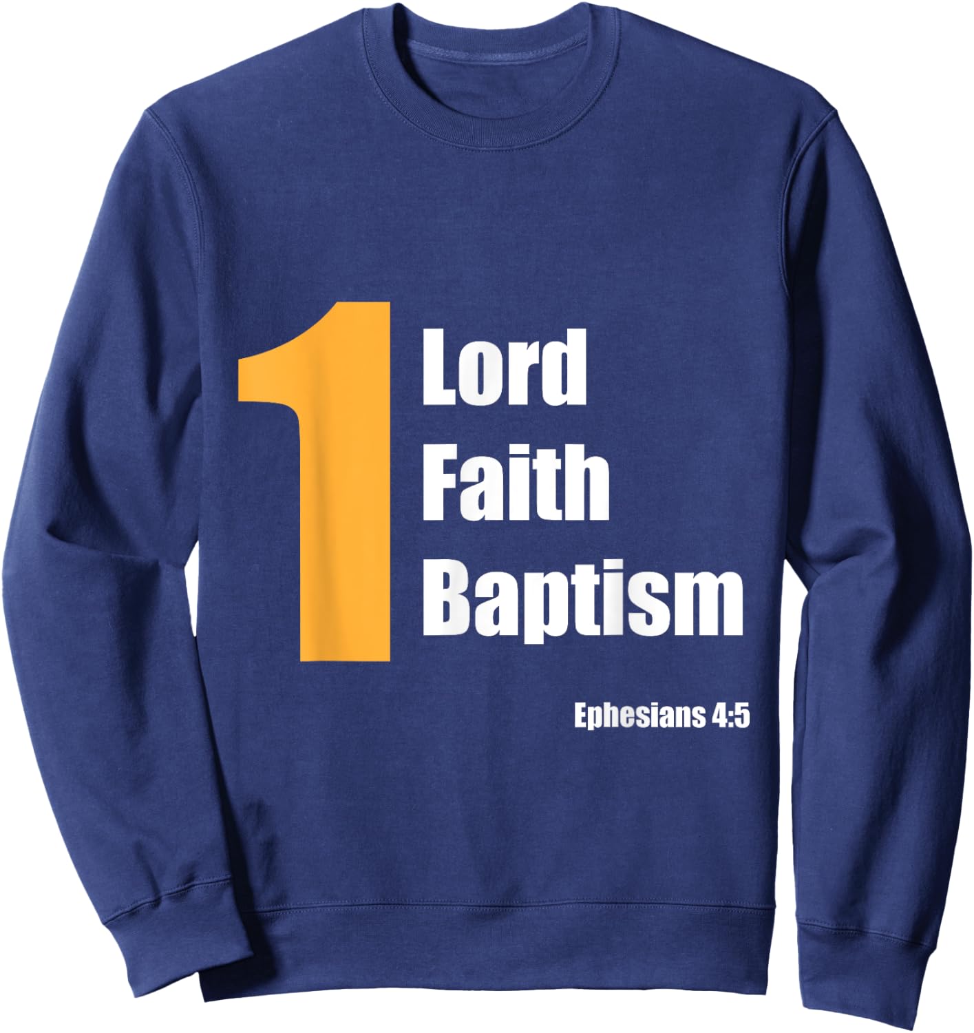 Christian Bible Verse Gift One Lord One Faith One Baptism Sweatshirt - Sweatshirt | Navy