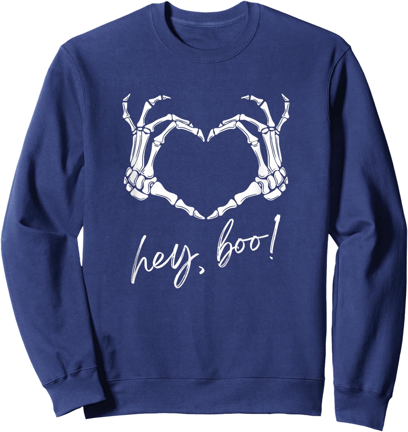 Skeleton Hands Heart Hey Boo Funny Halloween Men Women Sweatshirt - Sweatshirt | Navy