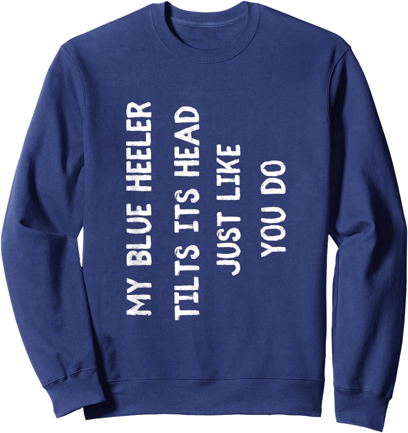 Blue Heeler Funny Dog Lover Gift Cute Women Men Kids Sweatshirt - Sweatshirt | Navy