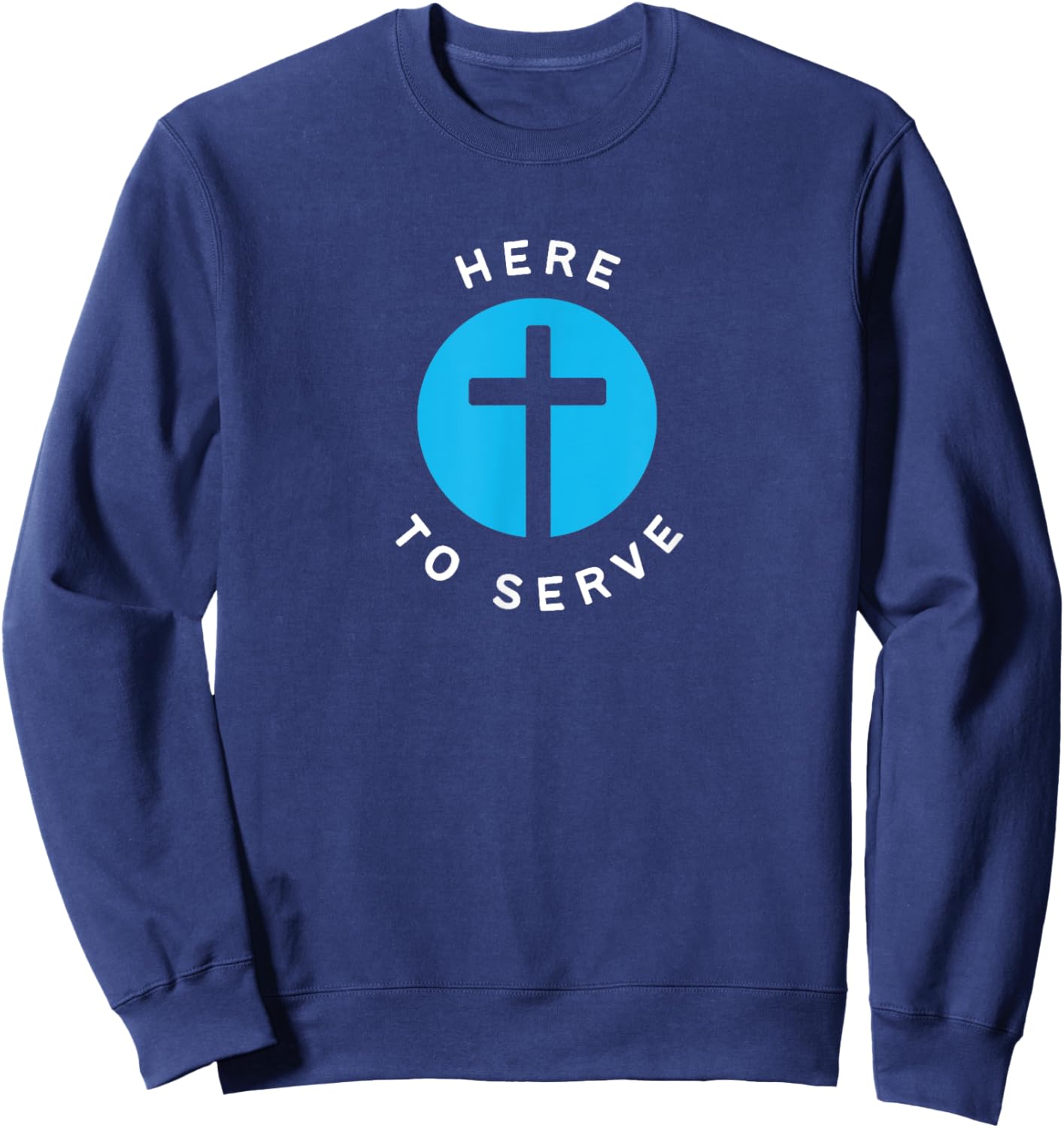 Here to Serve Church Volunteer Group Bulk Sweatshirt - Sweatshirt | Navy