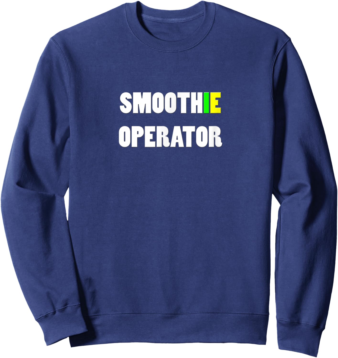SMOOTHIE OPERATOR - Healthy Humor Smooth Operator Sweatshirt - Sweatshirt | Navy