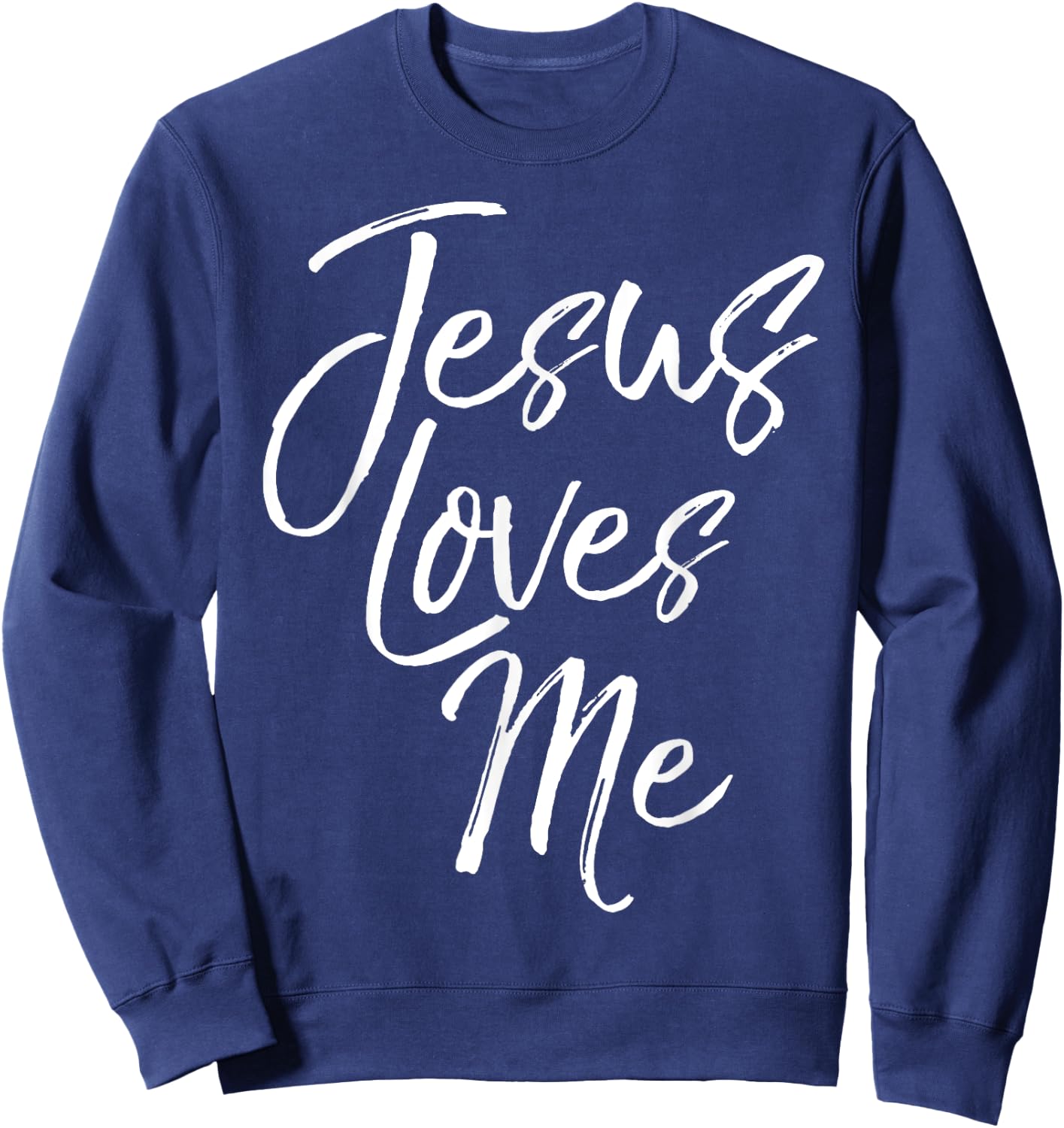 Christian Love Quote Gift New Believers Jesus Loves Me Sweatshirt - Sweatshirt | Navy