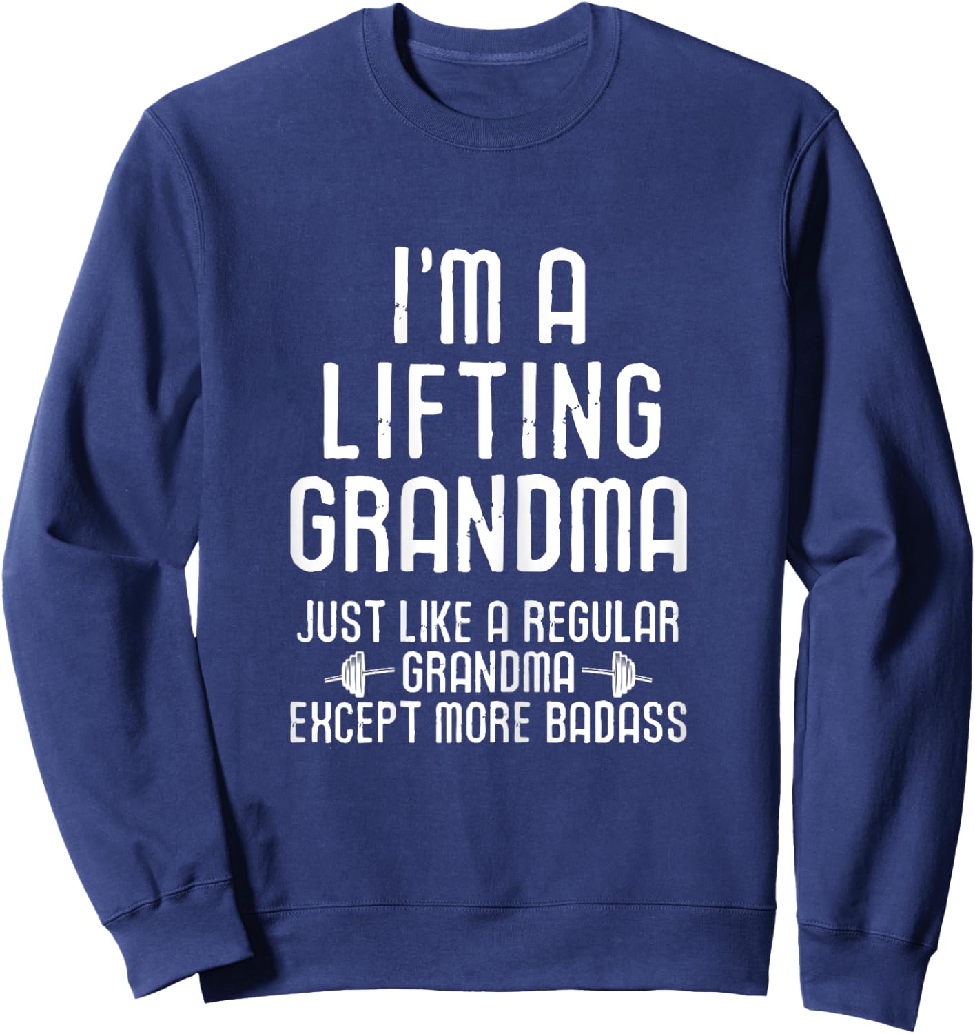 Workout Motivational I'm A Lifting Grandma Funny Gym Sweatshirt - Sweatshirt | Navy