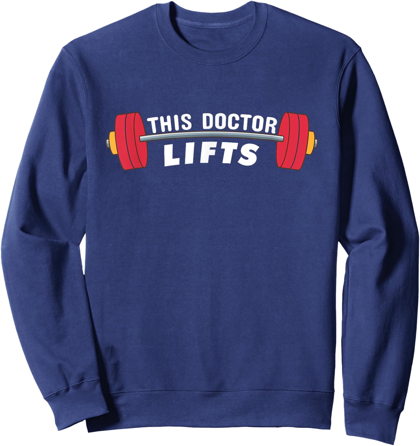 Funny Doctor Gift - This Doctor Lifts - Fitness Doctors Sweatshirt - Sweatshirt | Navy