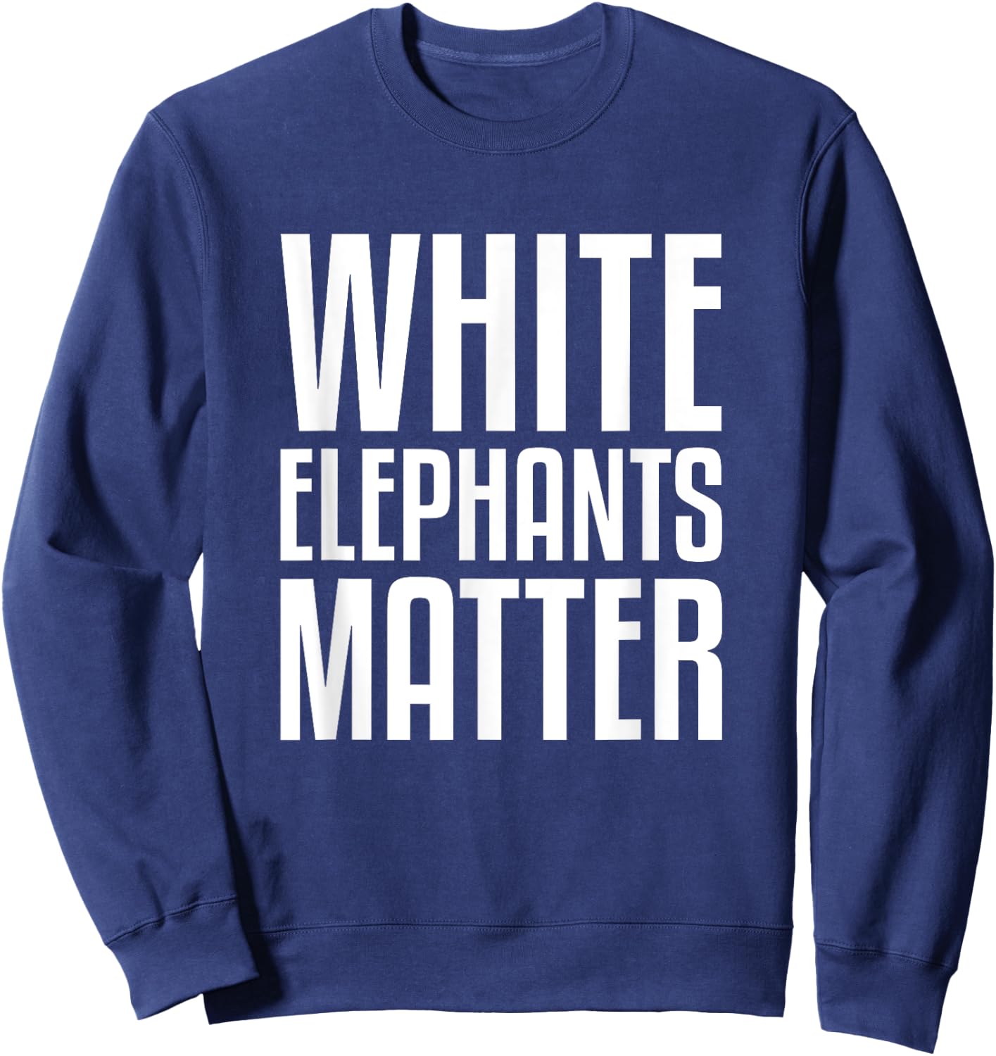 White Elephants Matter White Elephant Gift Exchange Sweatshirt - Sweatshirt | Navy