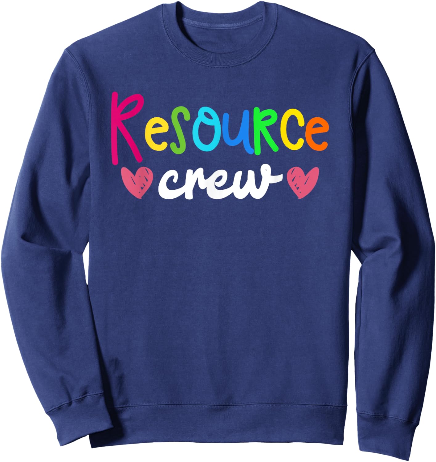 Resource Crew Special Education Teacher Special Ed Gift Women Sweatshirt - Sweatshirt | Navy