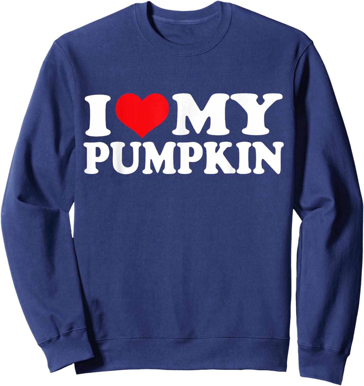 I Love My Pumpkin, I Heart Pumpkin Sweatshirt - Sweatshirt | Navy
