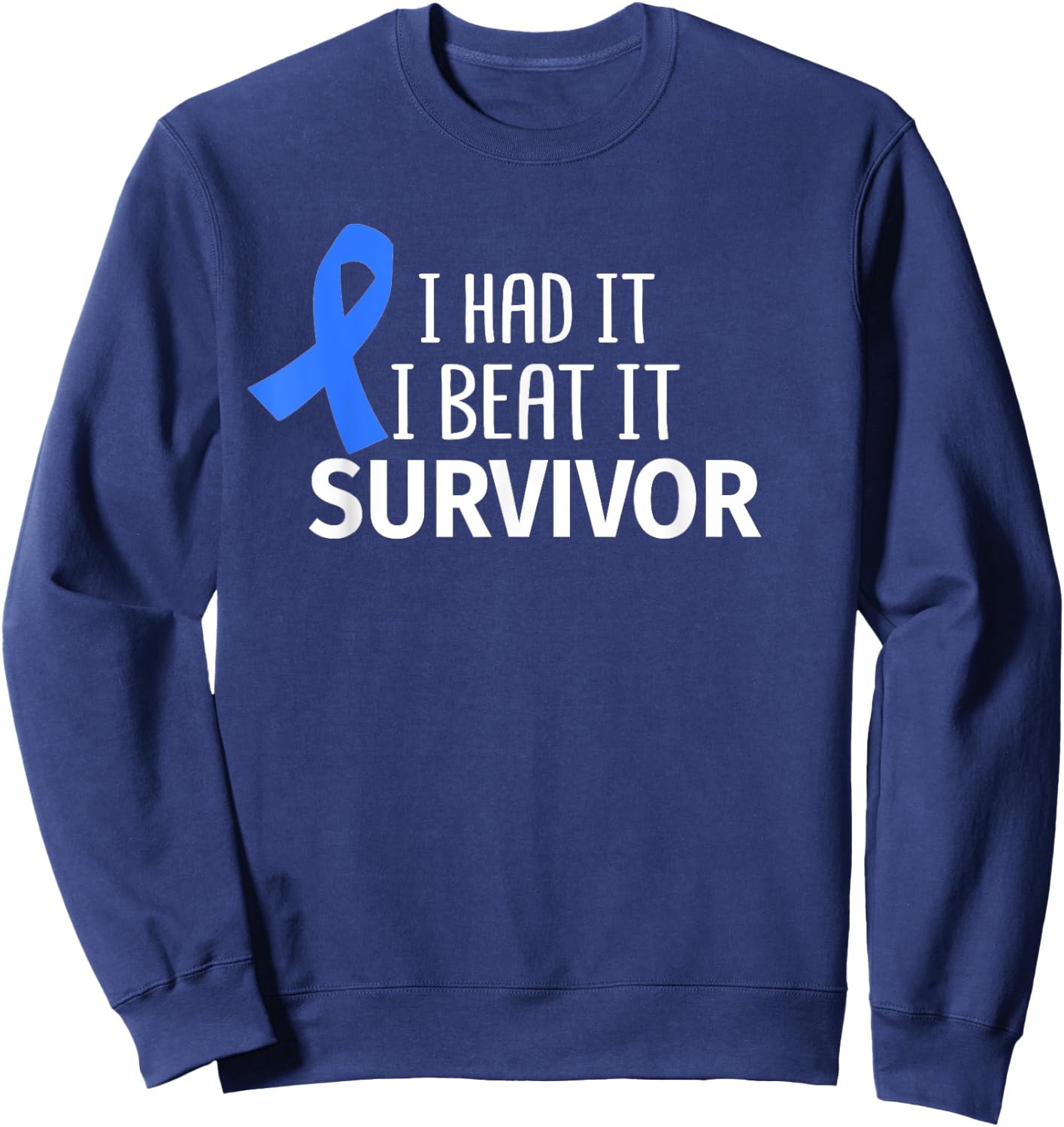Colon Cancer I Had It I Beat It Survivor Dark Blue Ribbon Sweatshirt - Sweatshirt | Navy