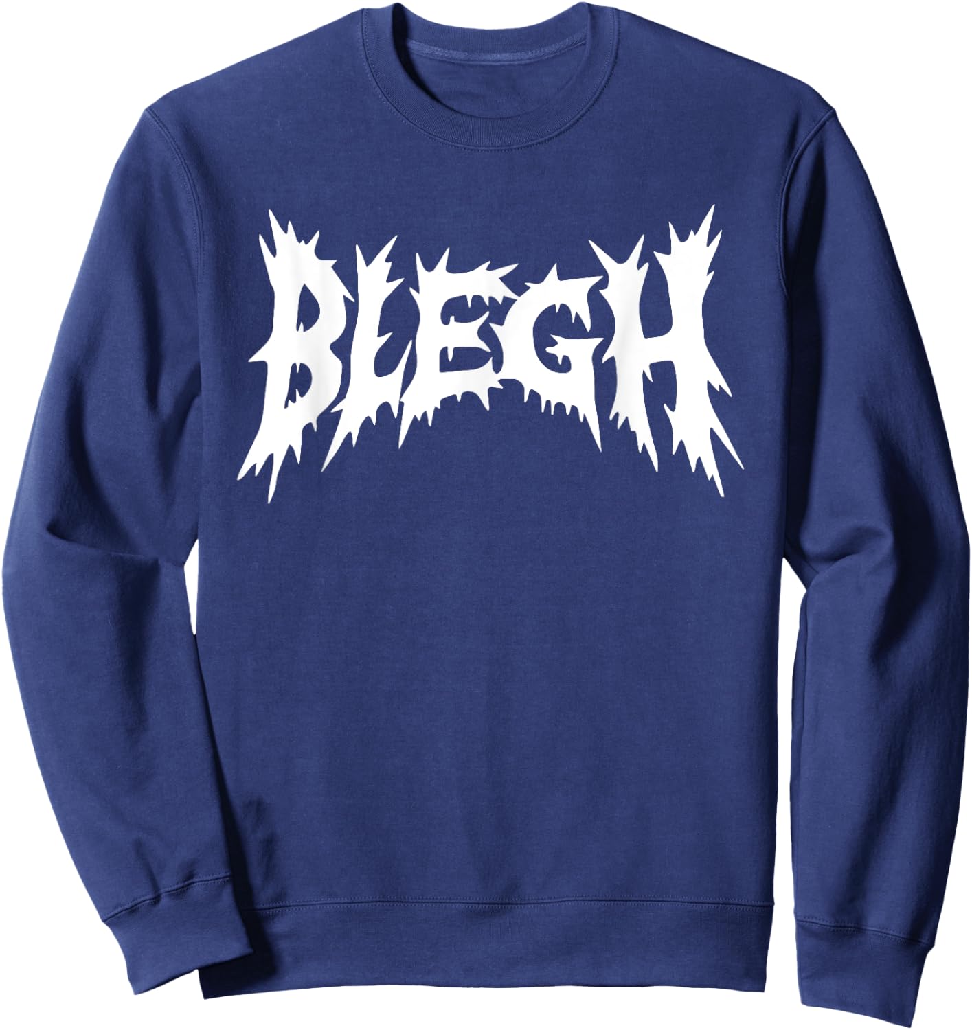 Blegh | Deathcore Death Metal Funny Heavy Metal Sweatshirt - Sweatshirt | Navy