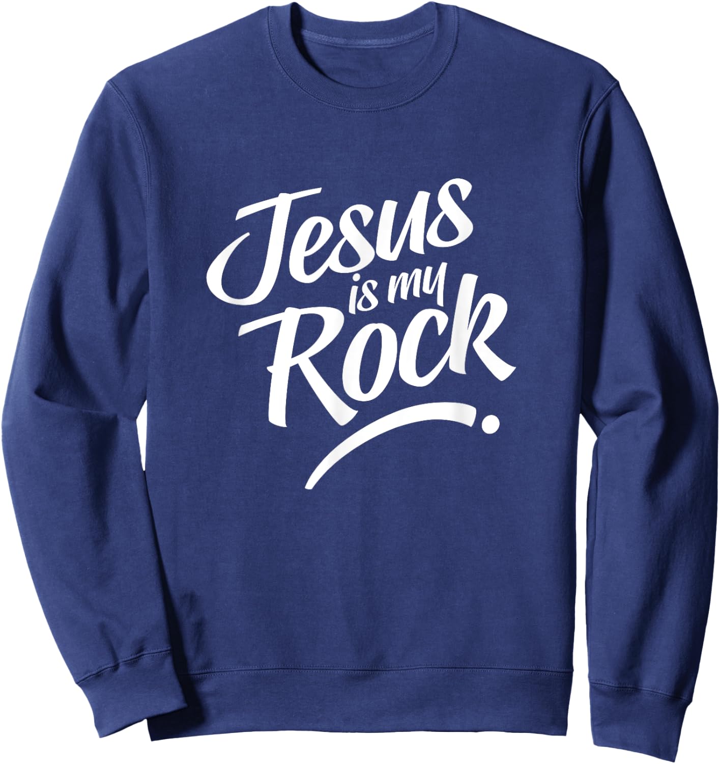 Jesus Is My Rock for Believers Christ and God Sweatshirt - Sweatshirt | Navy