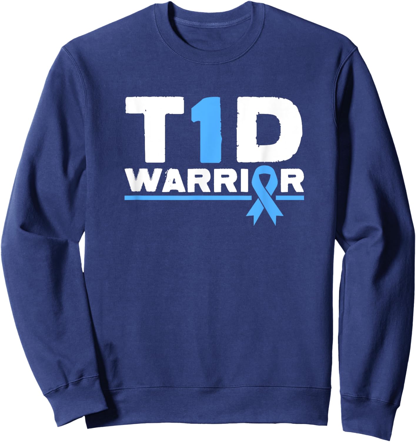 T1D Warrior Type 1 Diabetes Awareness Diabetic Blue Ribbon Sweatshirt - Sweatshirt | Navy