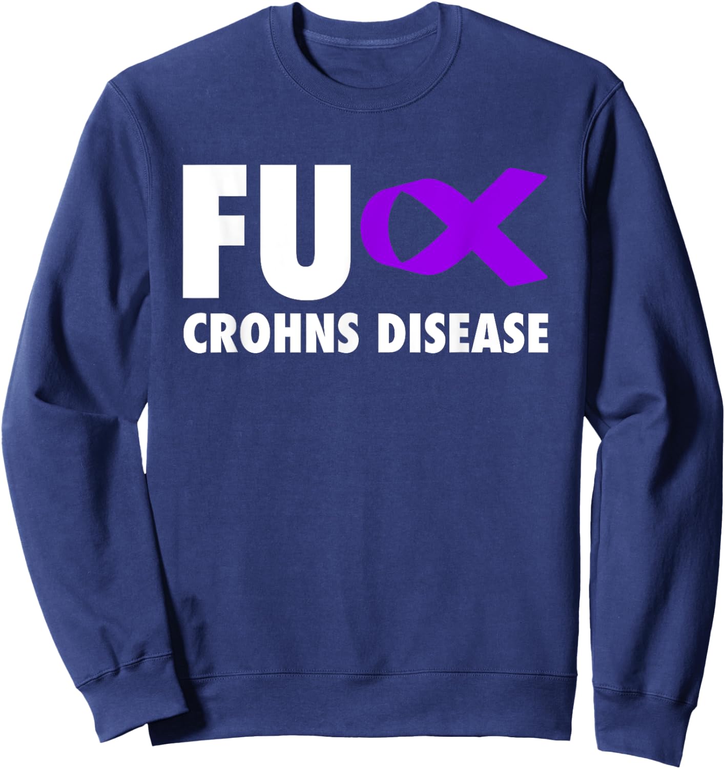 FU Crohns Disease Purple Ribbon - Crohns Sweatshirt - Sweatshirt | Navy