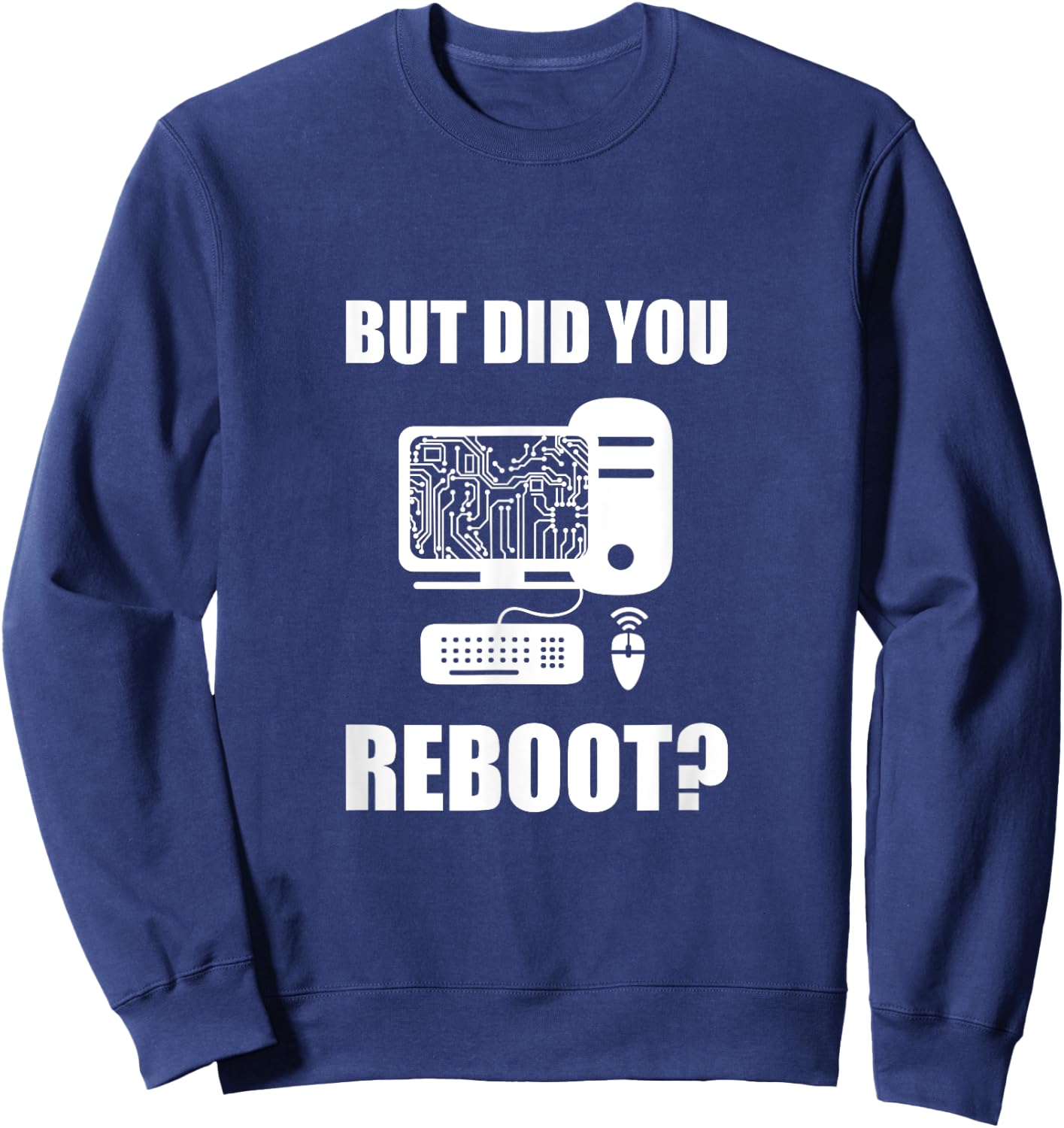 But Did You Reboot Sweatshirt - Sweatshirt | Navy