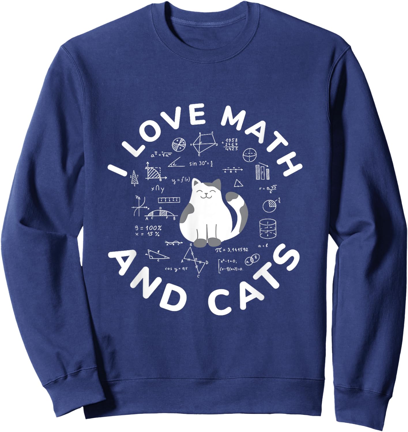 I Love Math And Cats Funny Cat Lover and Math Teacher Sweatshirt - Sweatshirt | Navy