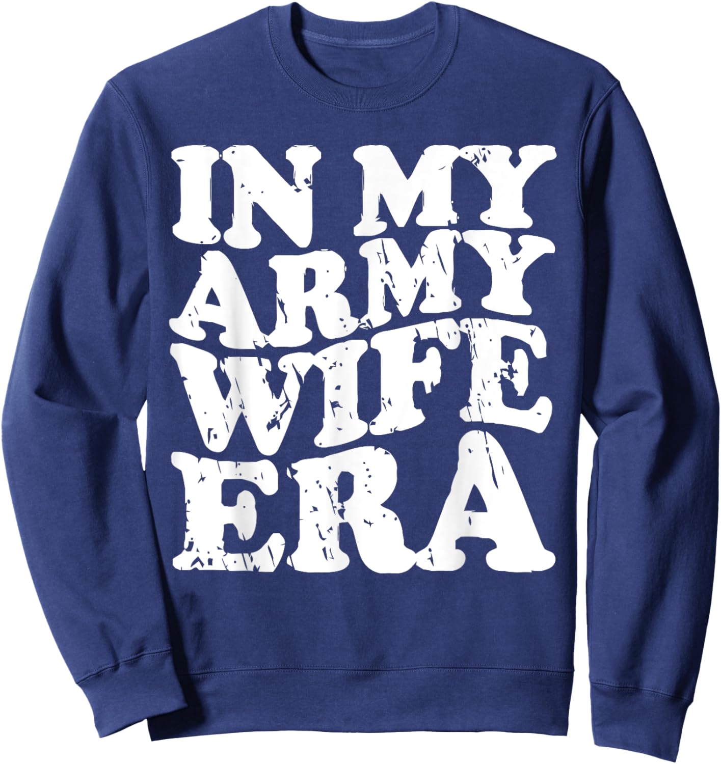 Funny Retro Military In my Army Wife Era Army Wife Sweatshirt - Sweatshirt | Navy