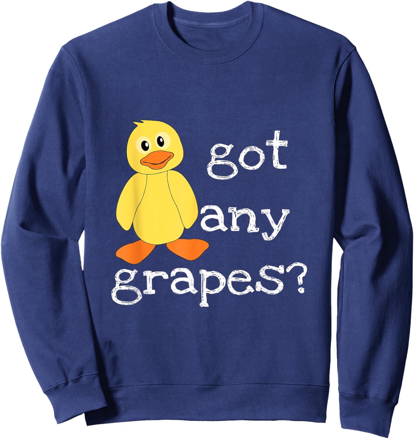 Funny Duck Lovers - Got any grapes? Sweatshirt - Sweatshirt | Navy